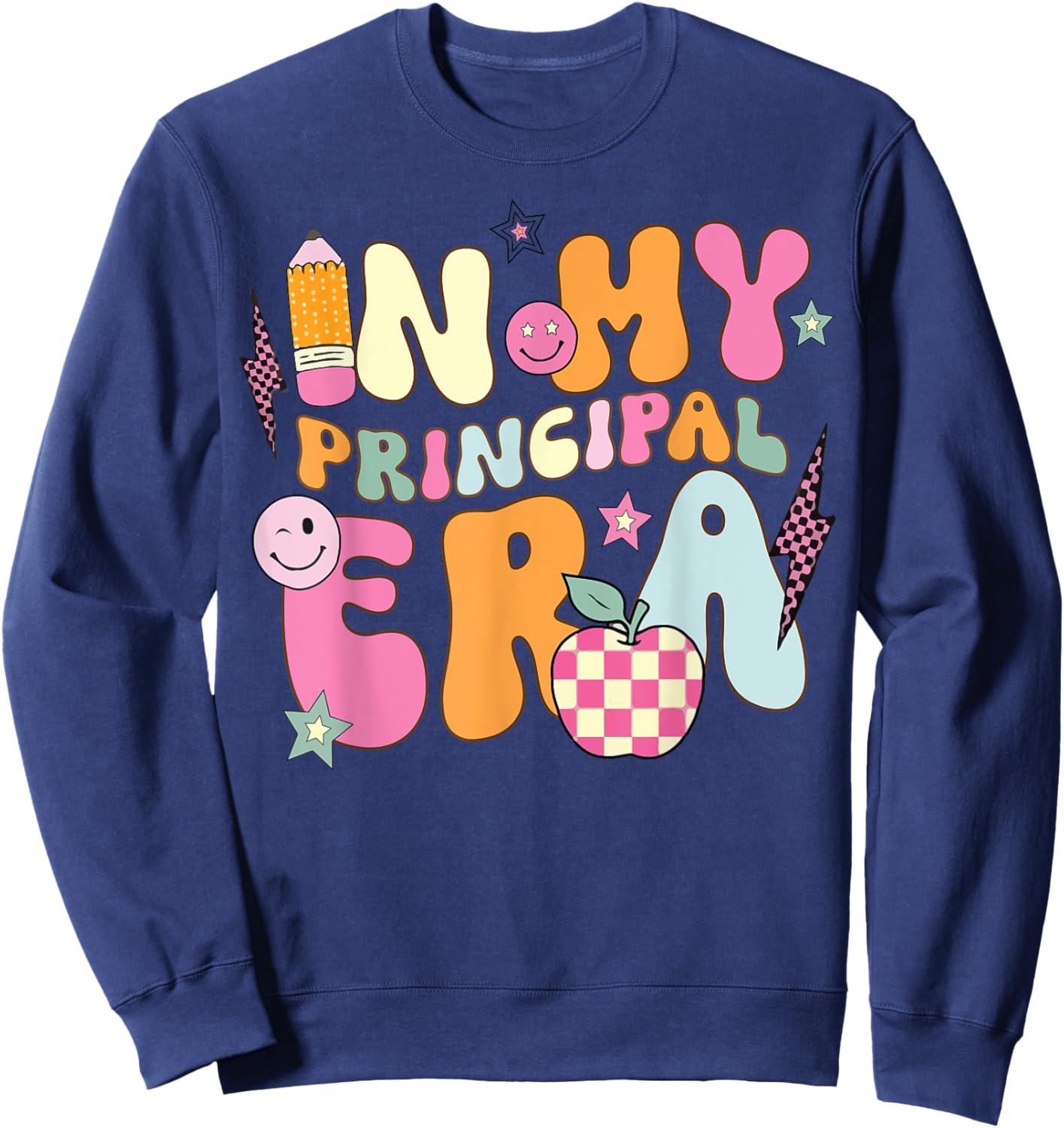 In My Principal Era Back To School First Day Sweatshirt - Sweatshirt | Navy