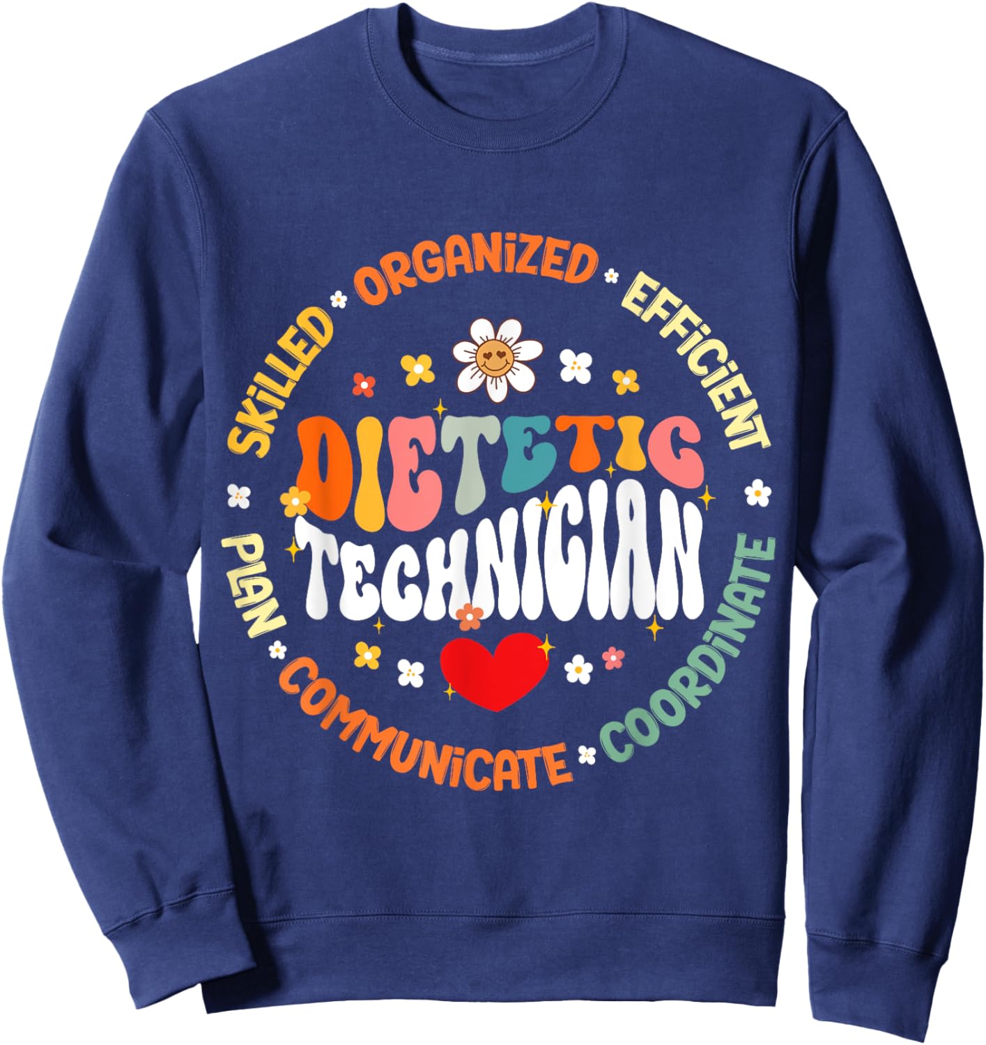Dietetic Technician Life Appreciation healthcare worker Sweatshirt - Sweatshirt | Navy