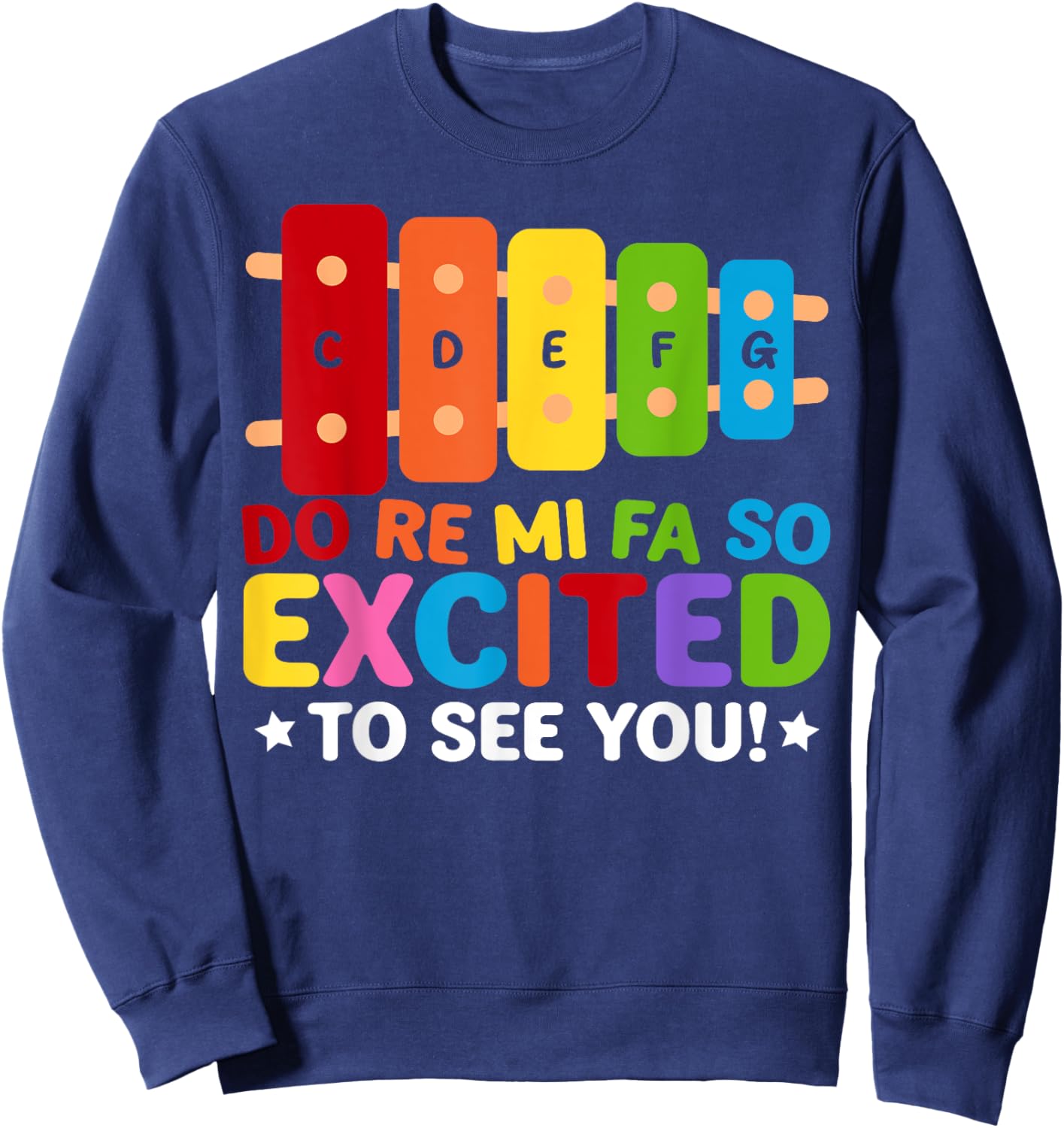 Do Re Mi Fa So Excited To See You School Music Teacher Sweatshirt - Sweatshirt | Navy