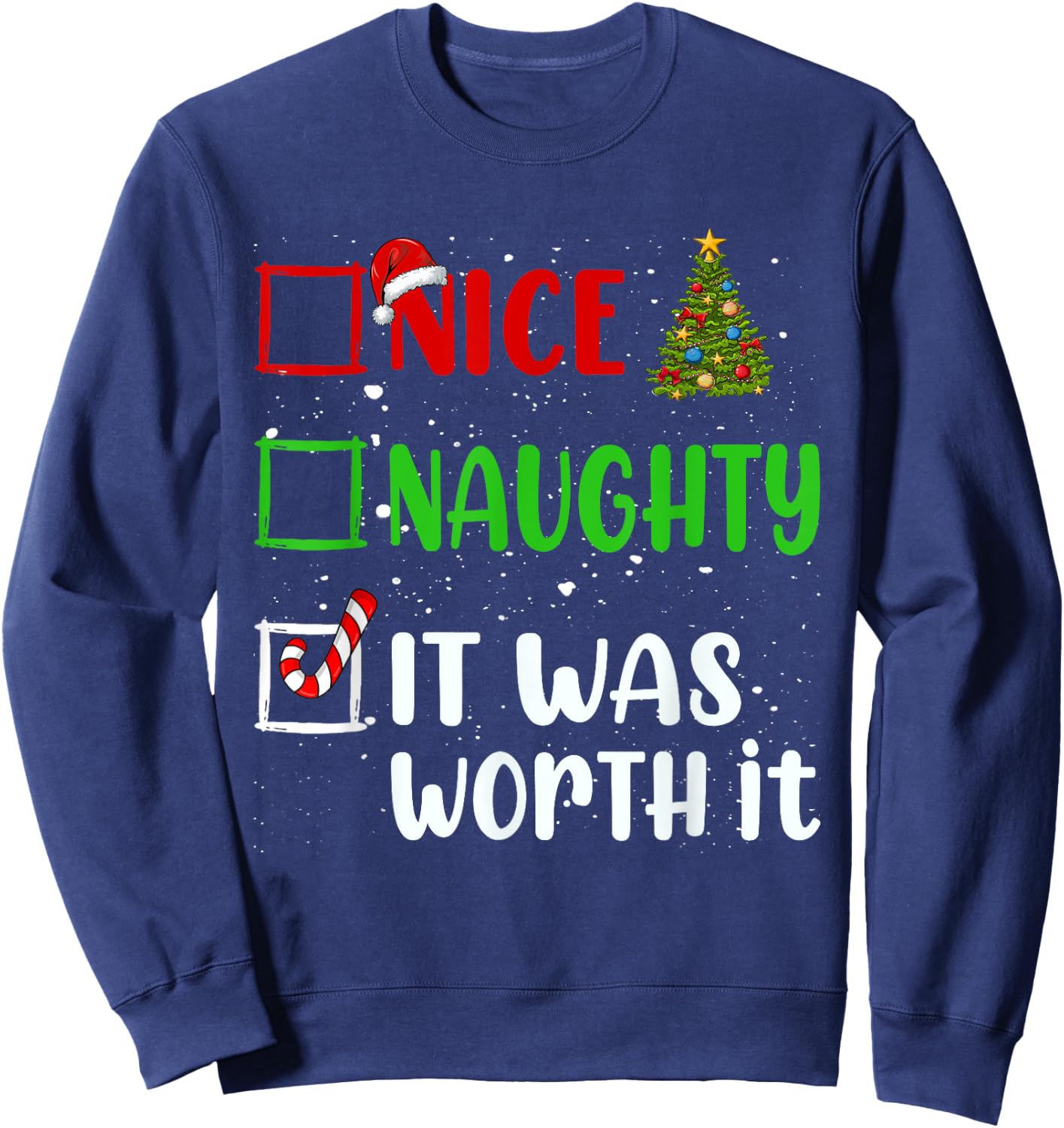 Nice Naughty It Was Worth It Christmas List Holiday Xmas Sweatshirt - Sweatshirt | Navy