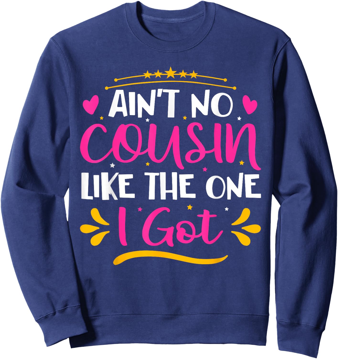 Ain't No Cousin Like The One I Got Sweatshirt - Sweatshirt | Navy