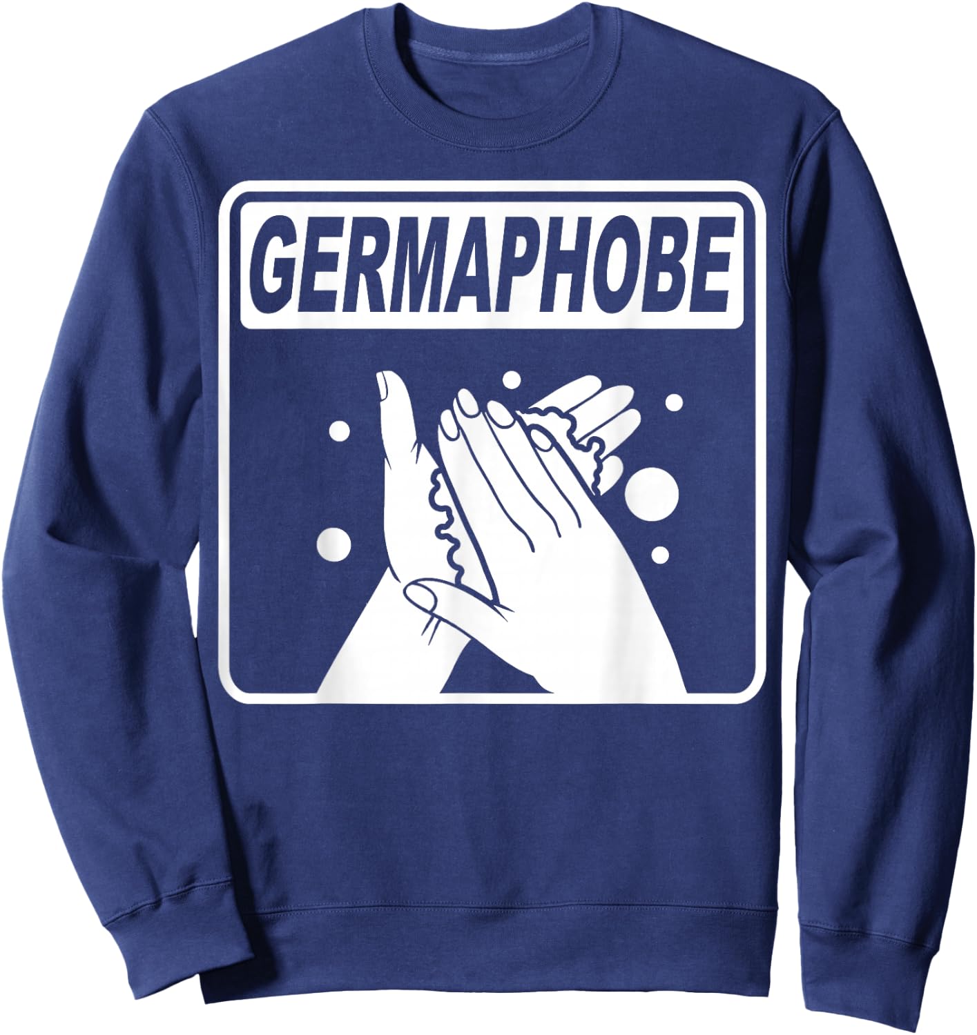 Germaphobe Gifts Men Women Kids Funny Germaphobe Sweatshirt - Sweatshirt | Navy