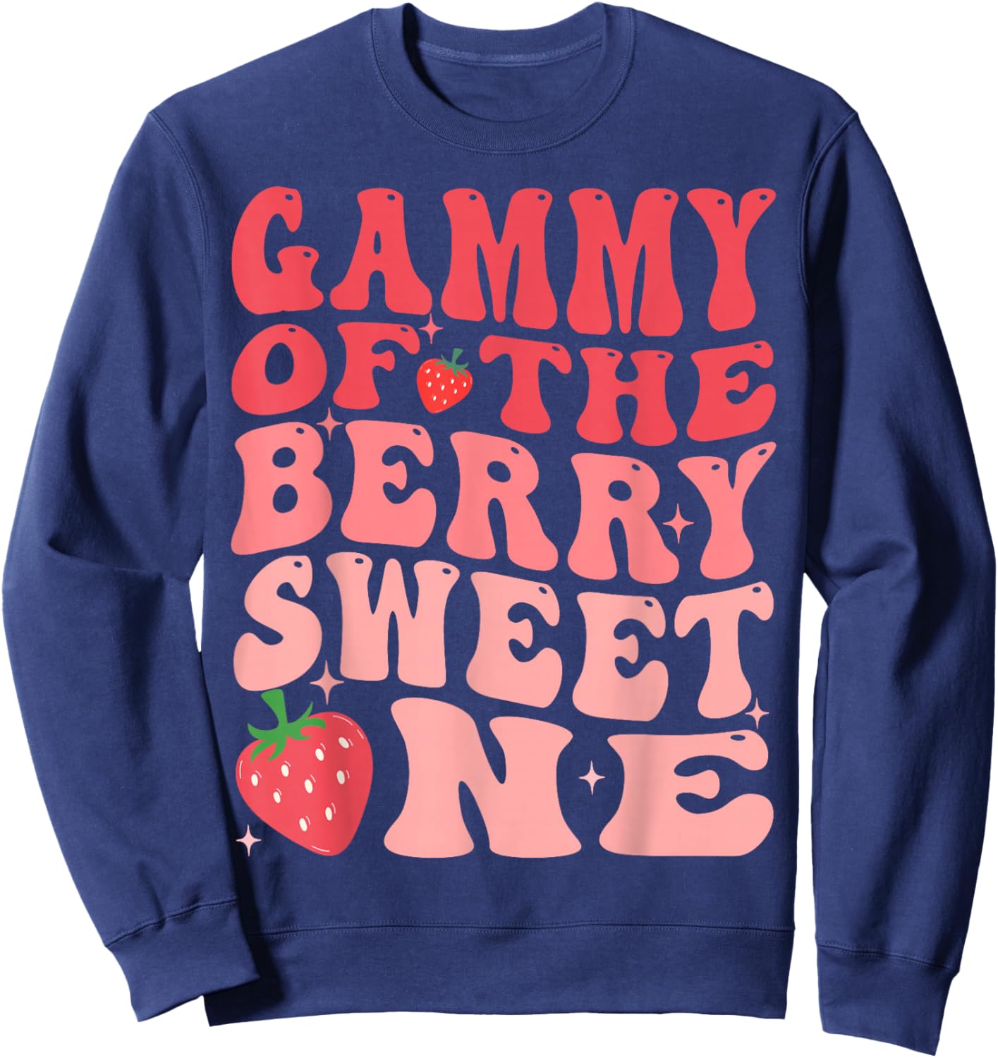 Gammy Of The Berry Sweet One 1st Birthday Strawberry Sweatshirt - Sweatshirt | Navy