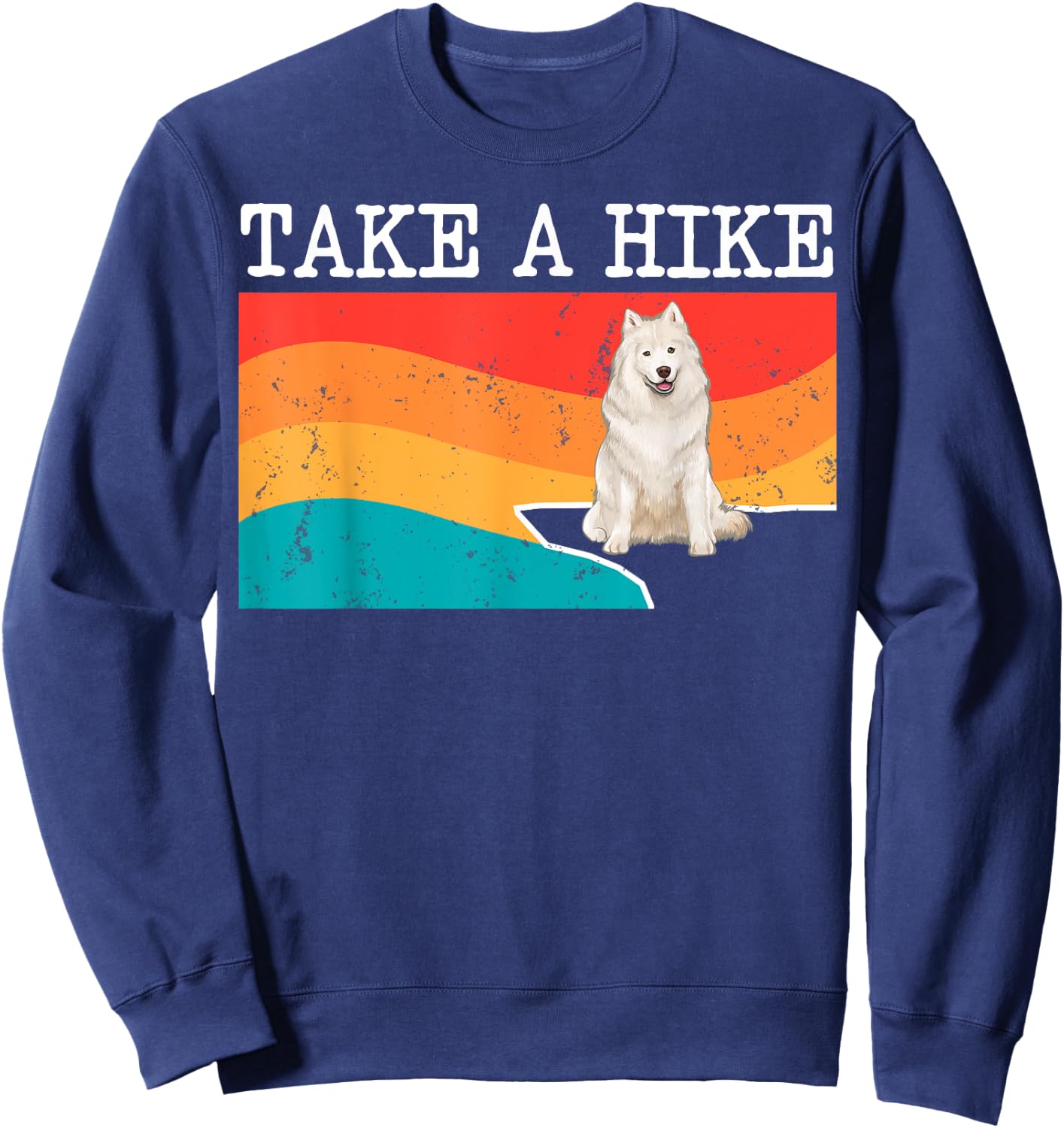 Funny Take A Hike Samoyed Graphic Hiking Sweatshirt - Sweatshirt | Navy