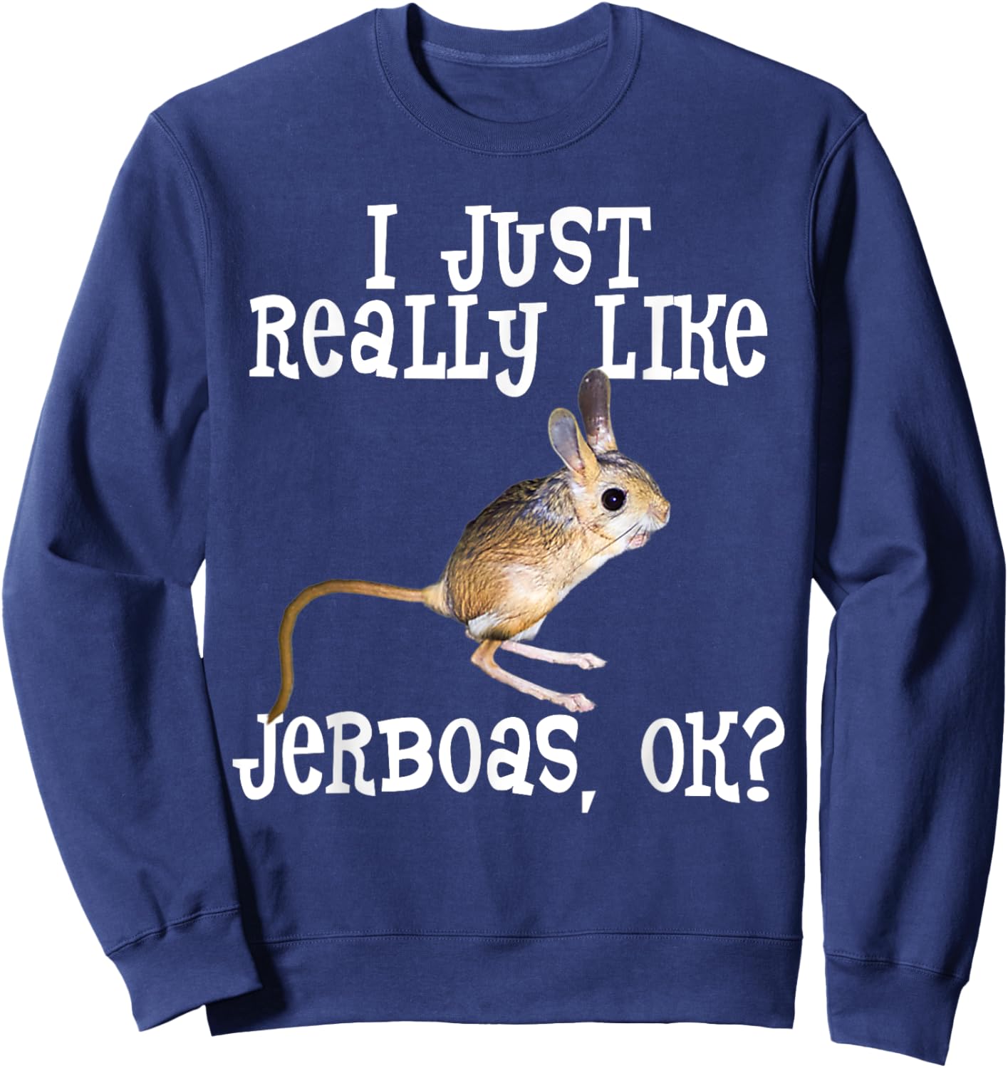 Jerboa Gifts Men Women Kid Girl Really Like Jebroas Sweatshirt - Sweatshirt | Navy
