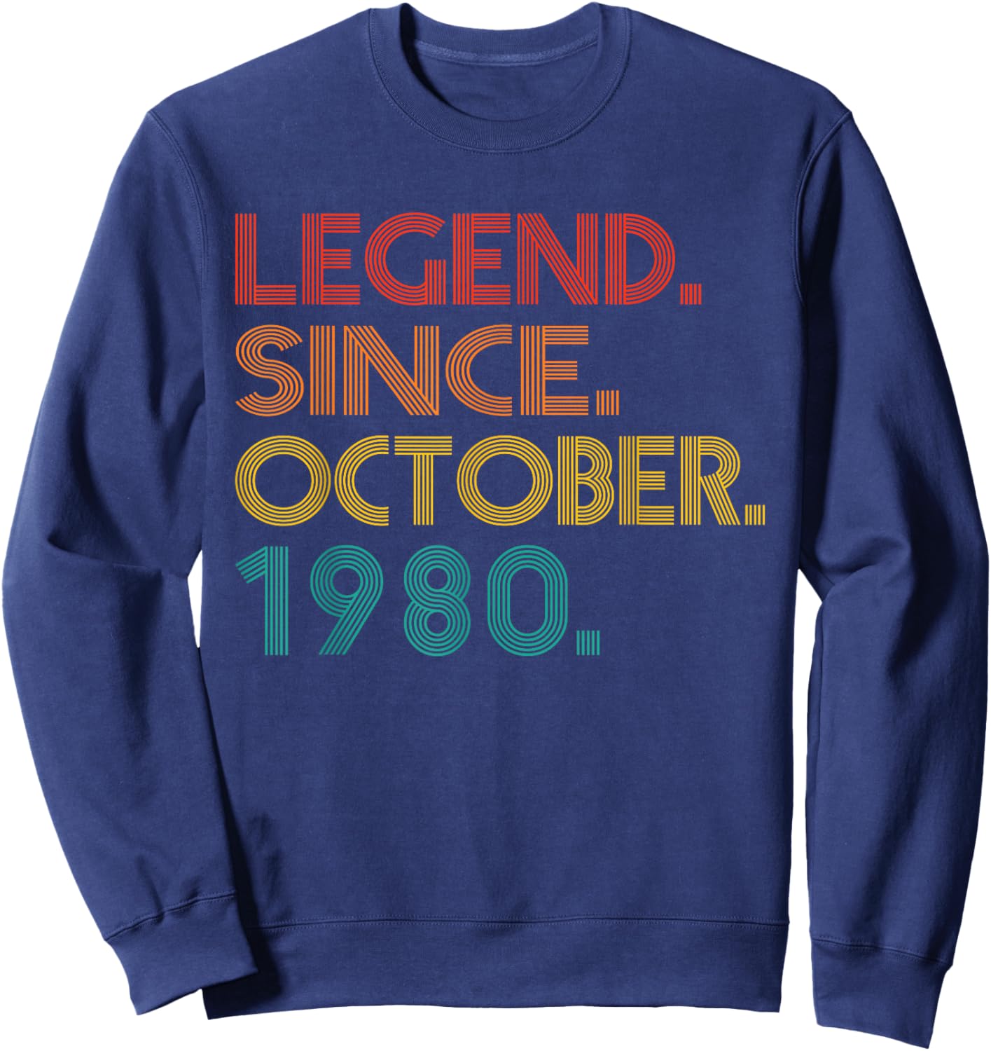 Legend Since October 1980 Men Women 1980 Vintage Birthday Sweatshirt - Sweatshirt | Navy