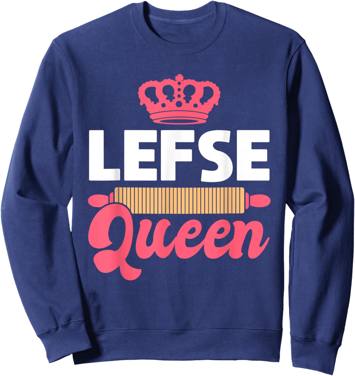 Lefse Queen Norwegian Cuisine Flatbread Sweatshirt - Sweatshirt | Navy
