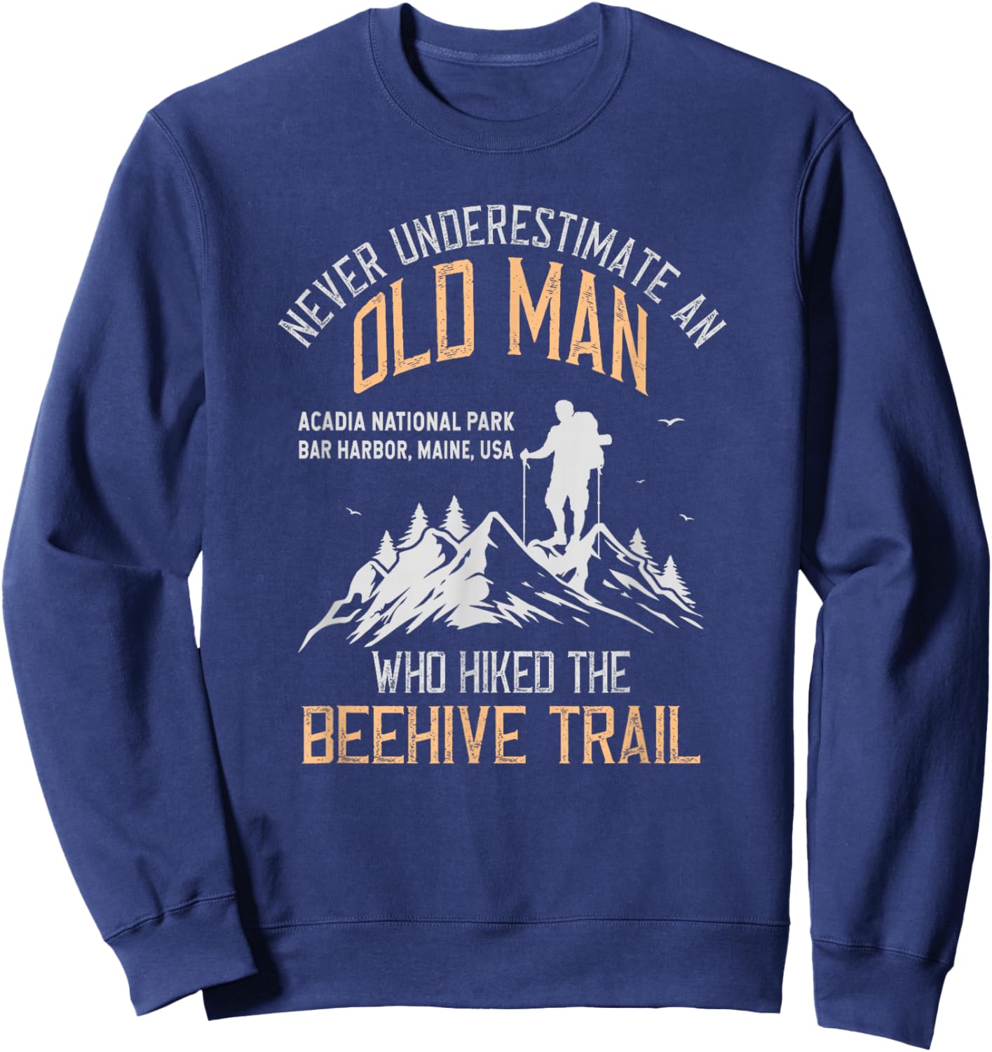 An Old Man Who Hiked The Beehive Trail Sweatshirt - Sweatshirt | Navy