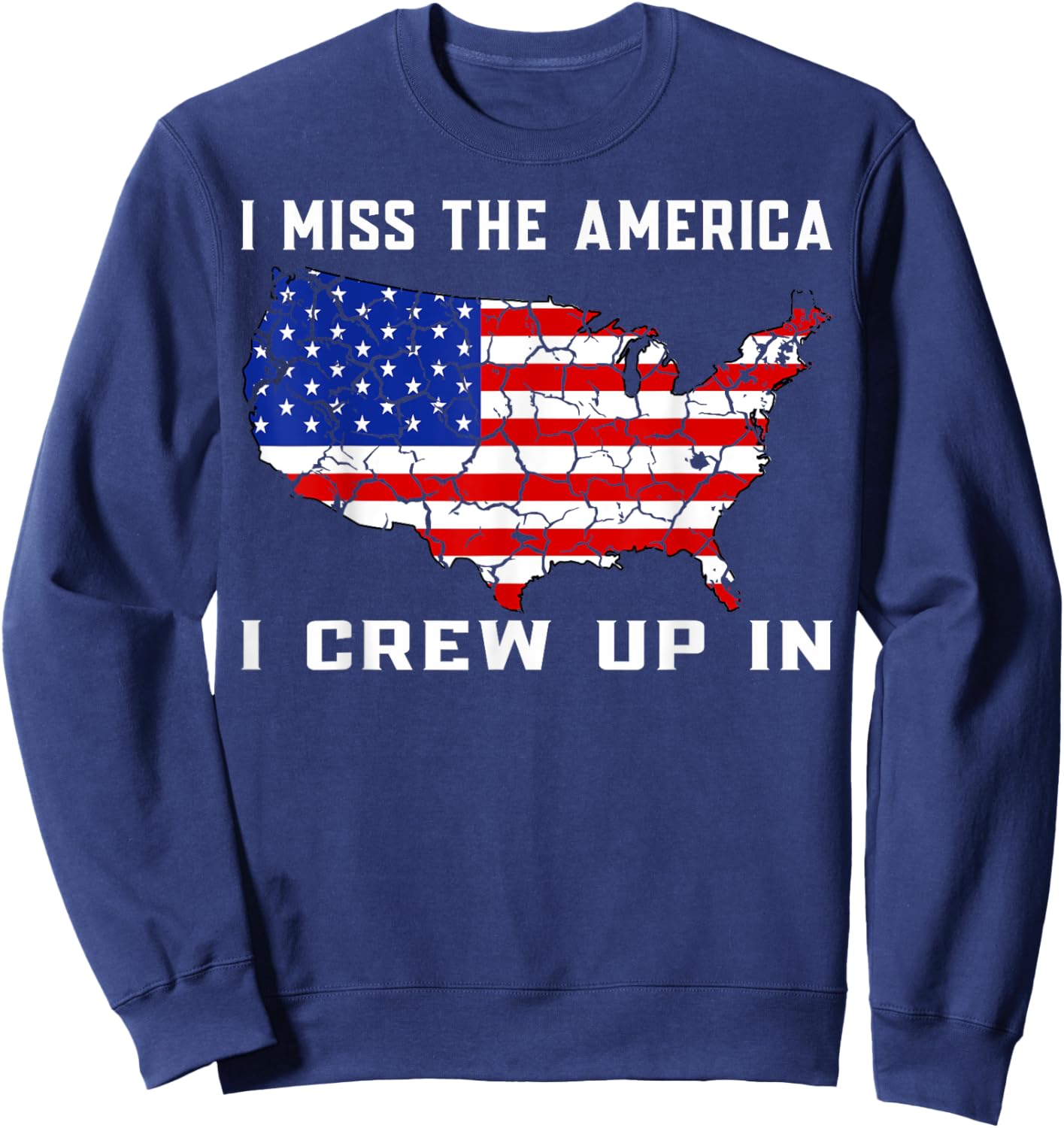 I miss the America I grown up in, American Flag Sweatshirt - Sweatshirt | Navy