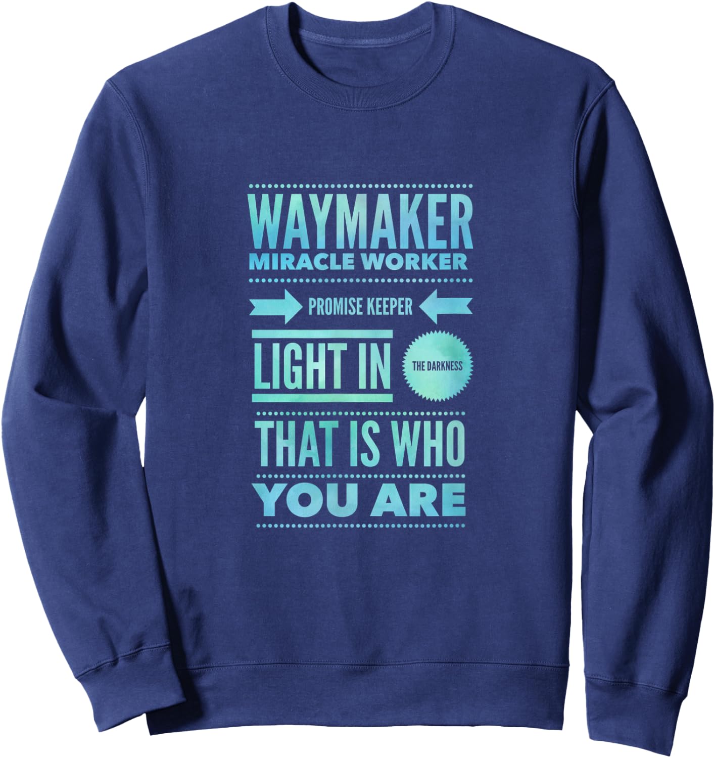 Waymaker Miracle Worker Promise Keeper Jesus Faith Christian Sweatshirt - Sweatshirt | Navy