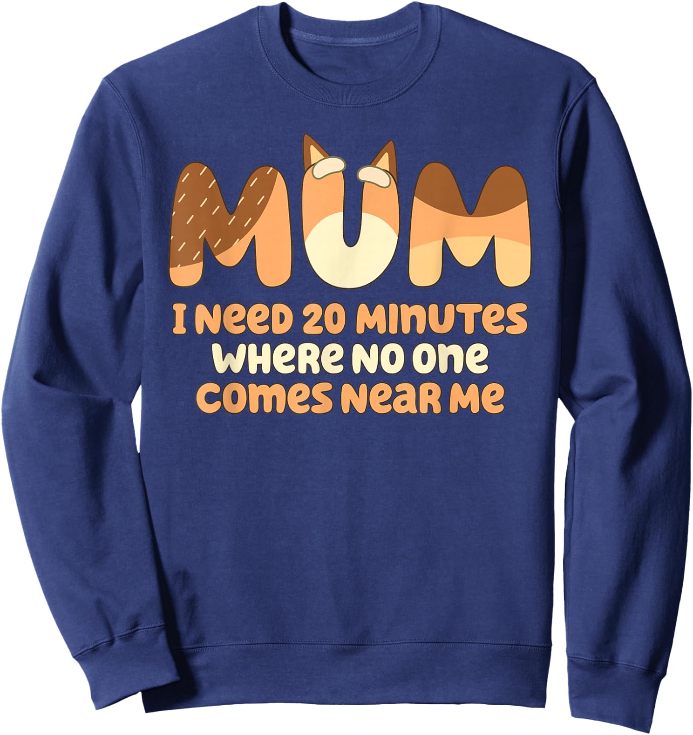 Mom I Need 20 Minutes Mother's Day Sweatshirt - Sweatshirt | Navy