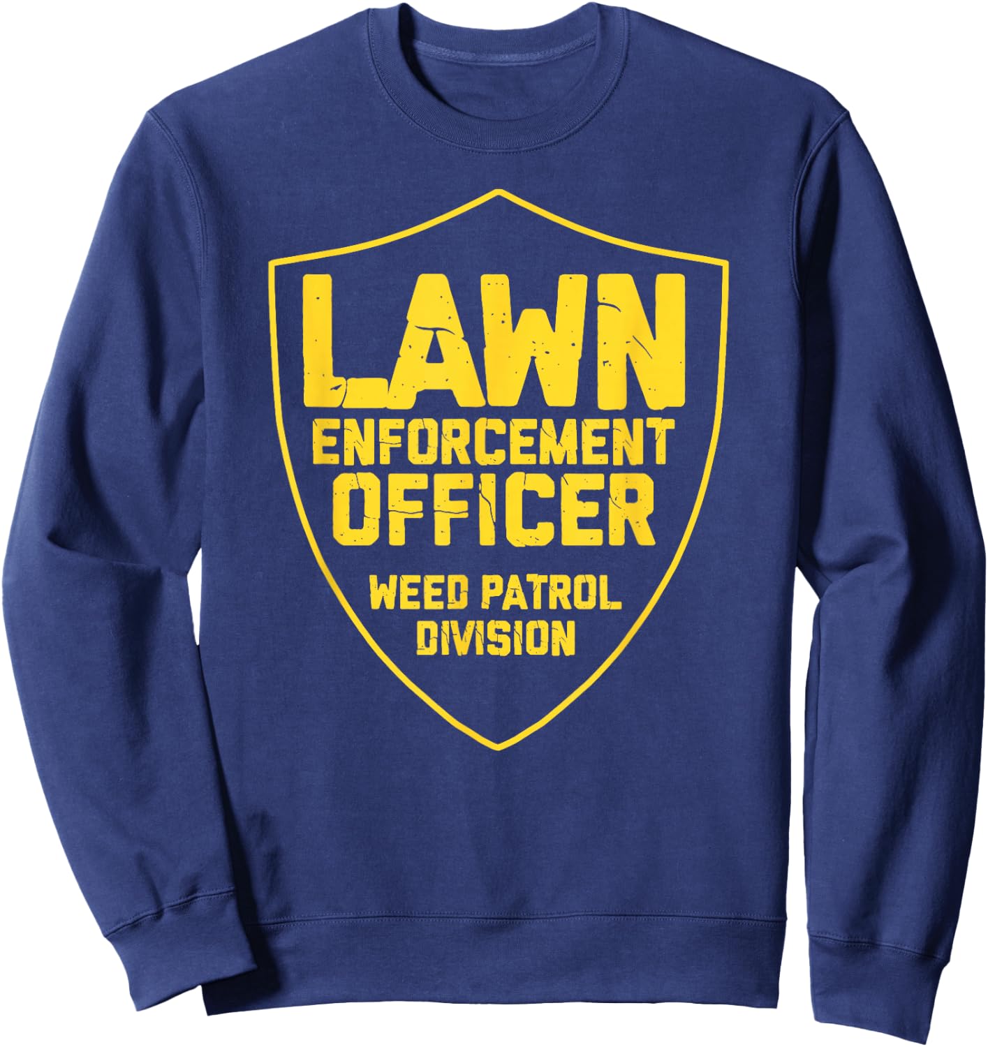 Lawn Enforcement Officer Weed Patrol Division Sweatshirt - Sweatshirt | Navy
