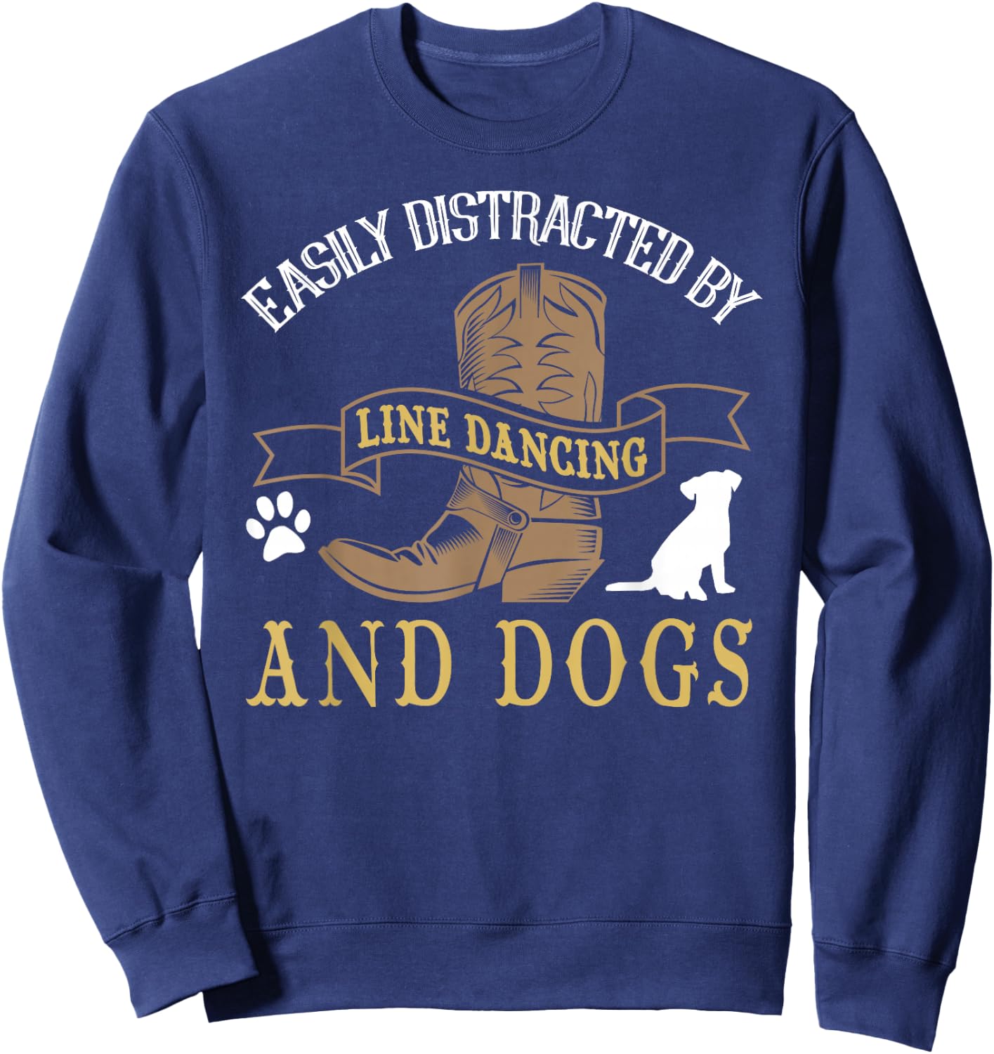 Line Dance Shirt Joke Dog Lover Line Dancing Line Dancer Sweatshirt - Sweatshirt | Navy