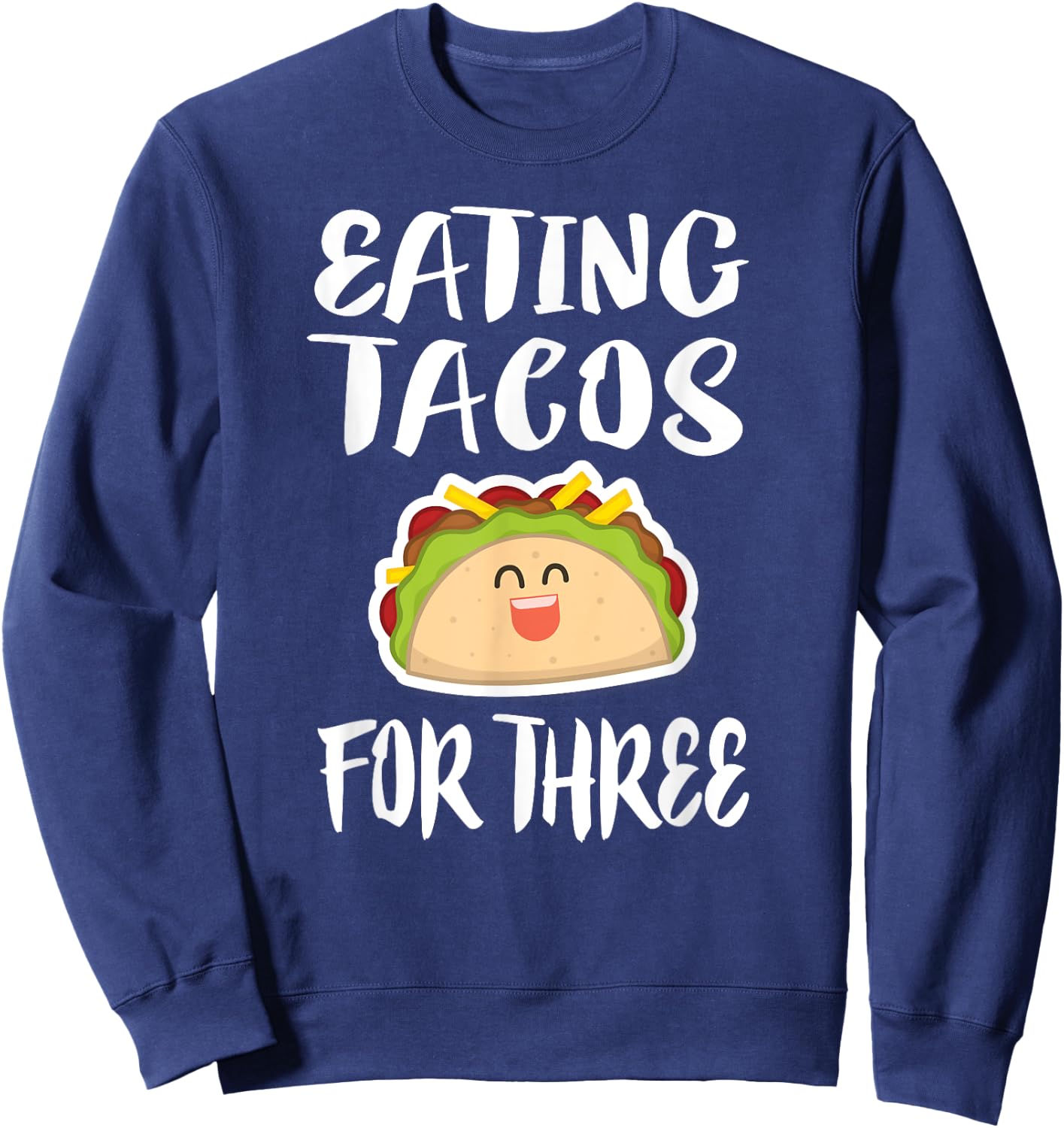 Eating Tacos For Three Pregnant Mom Twins Gift Sweatshirt - Sweatshirt | Navy