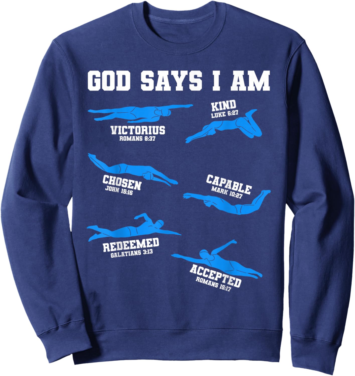 God Says I Am Swimming Lover Men Women Christian Sweatshirt - Sweatshirt | Navy