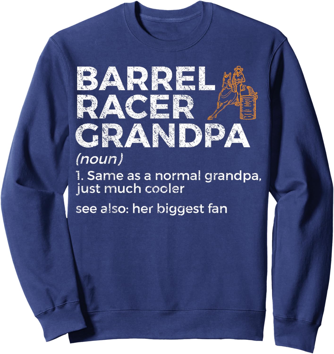 Funny Barrel Racer Grandpa Her Biggest Fan Horse Racing Sweatshirt - Sweatshirt | Navy