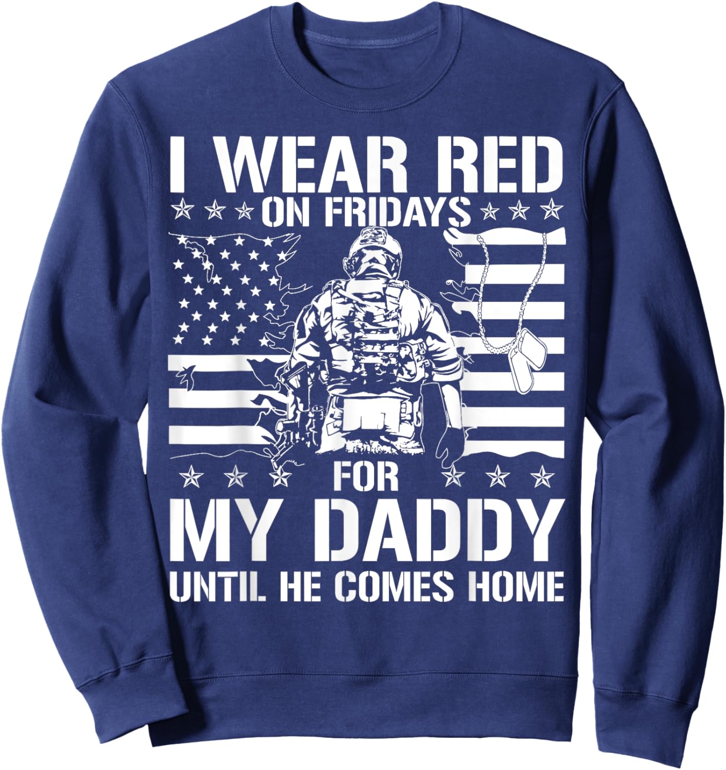 I Wear Red On Fridays For My Daddy Until He Comes Home Sweatshirt - Sweatshirt | Navy