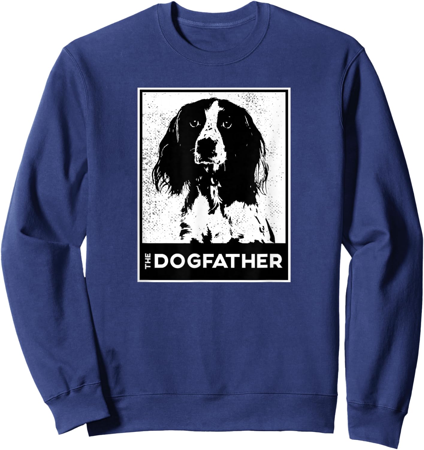 English Springer Spaniel The Dog-father Dog Dad Sweatshirt - Sweatshirt | Navy