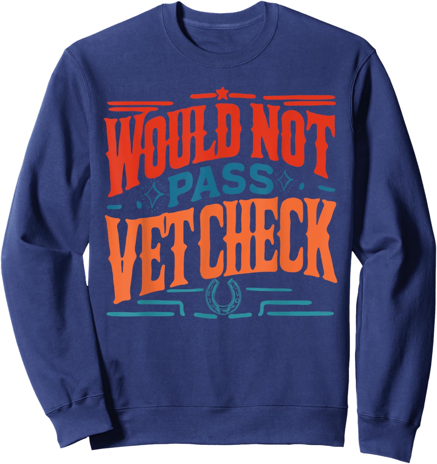 Would Not Pass Vet Check Retro Vintage Sweatshirt - Sweatshirt | Navy