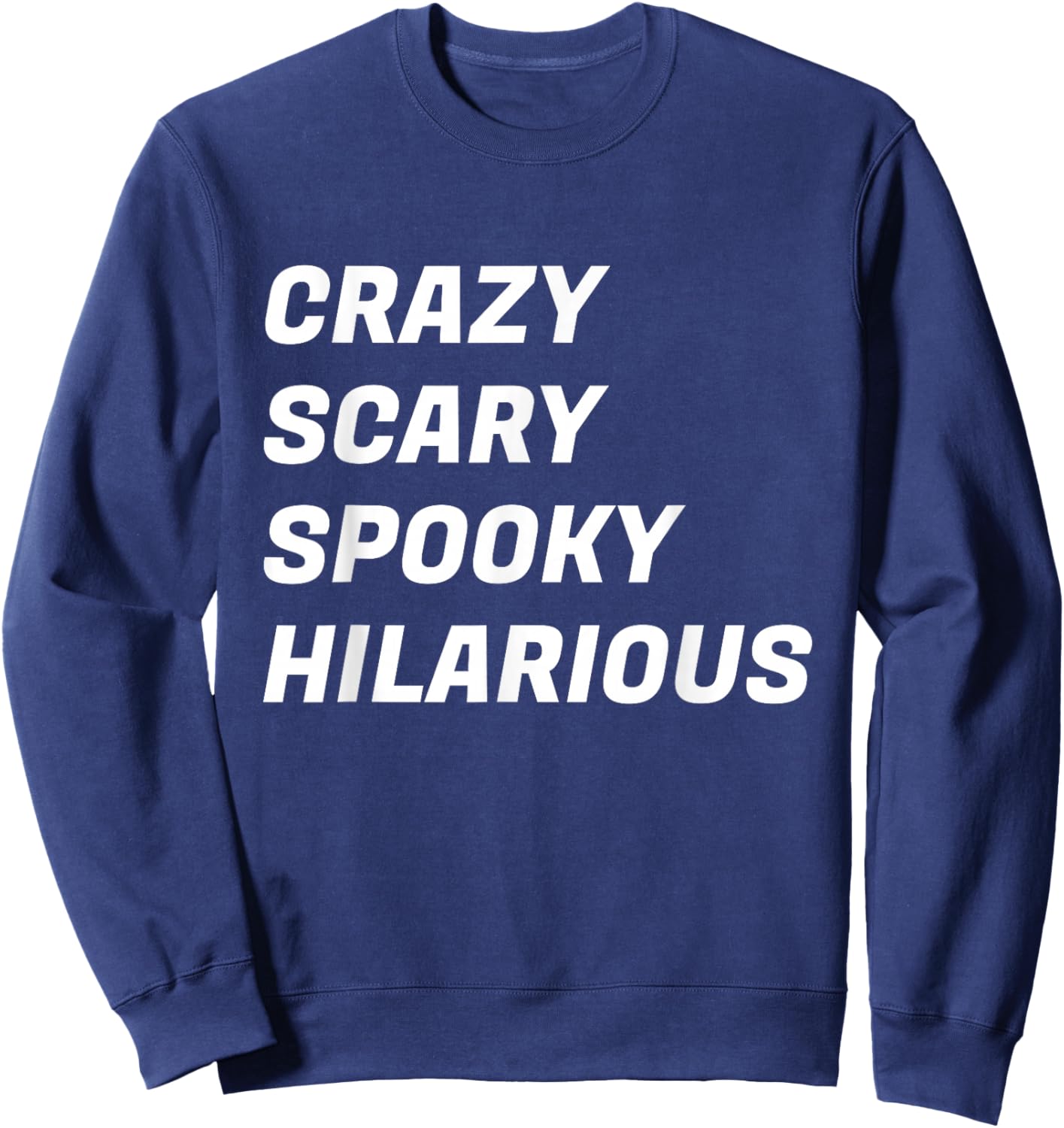 Crazy Scary Spooky Hilarious Sweatshirt - Sweatshirt | Navy