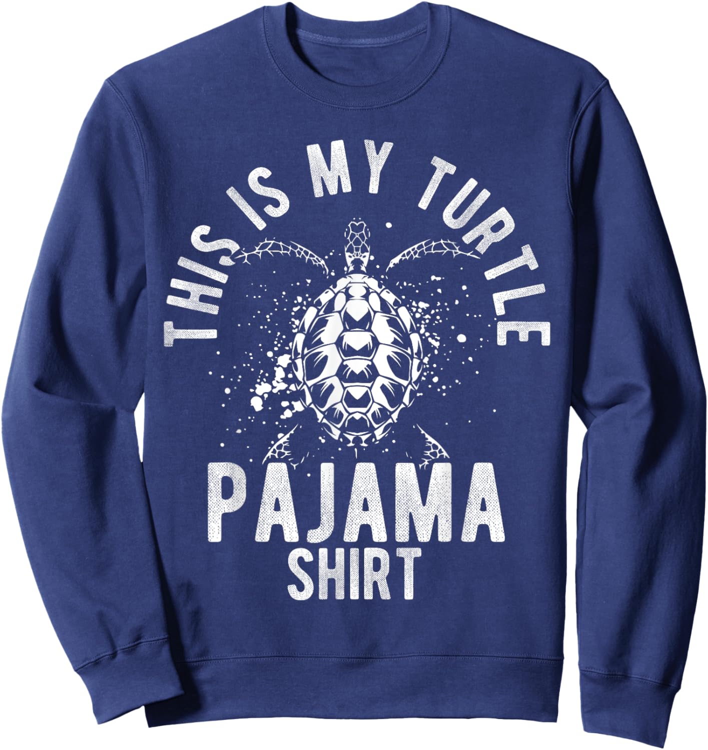 THIS IS MY Turtle Pajama SHIRT Turtle Pajama Sleepwear Sweatshirt - Sweatshirt | Navy