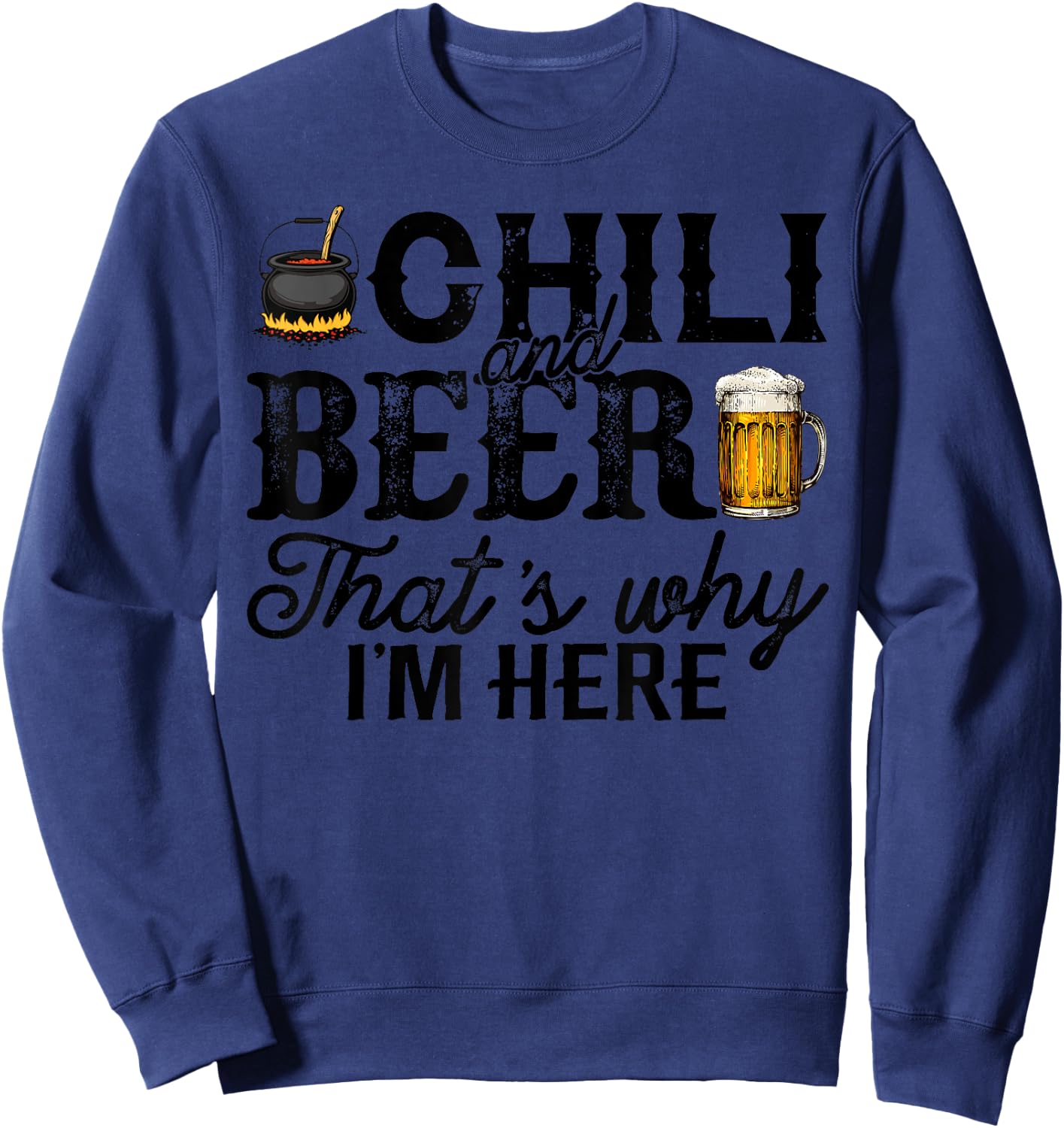 Funny Chili Cook Off Party Shirt Chili And Beer Gift Sweatshirt - Sweatshirt | Navy