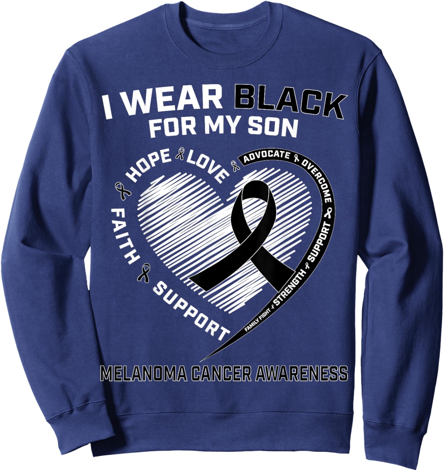 I Wear Black For My Son Melanoma Cancer Awareness Products Sweatshirt - Sweatshirt | Navy