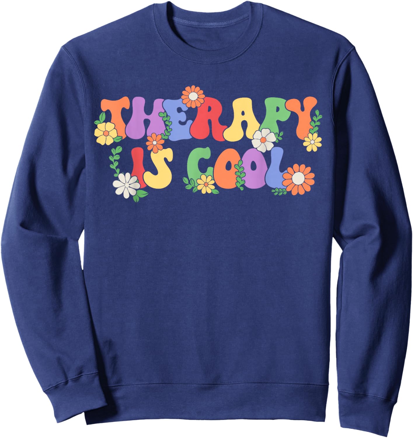 Therapy Is Cool Self Care Mental Health Matters Awareness Sweatshirt - Sweatshirt | Navy
