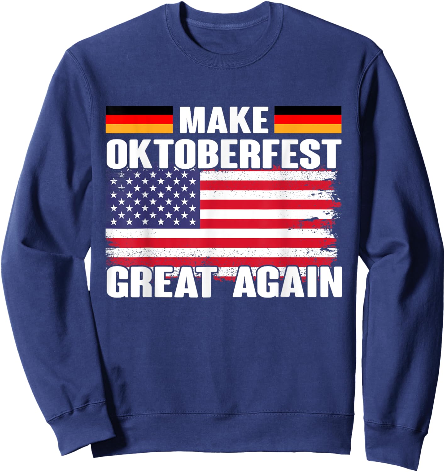 Make Oktoberfest Great again Beerfest Wurstfest Sweatshirt - Sweatshirt | Navy