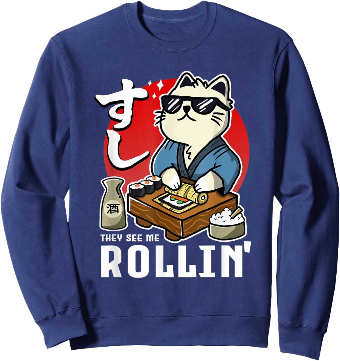 FunnyThey See Me Rollin Sushi Rolling Cat Sweatshirt - Sweatshirt | Navy