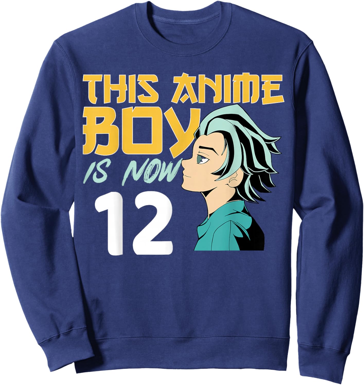 This Anime Boy Is Now 12 Years Old 12 th Birthday Boy Sweatshirt - Sweatshirt | Navy