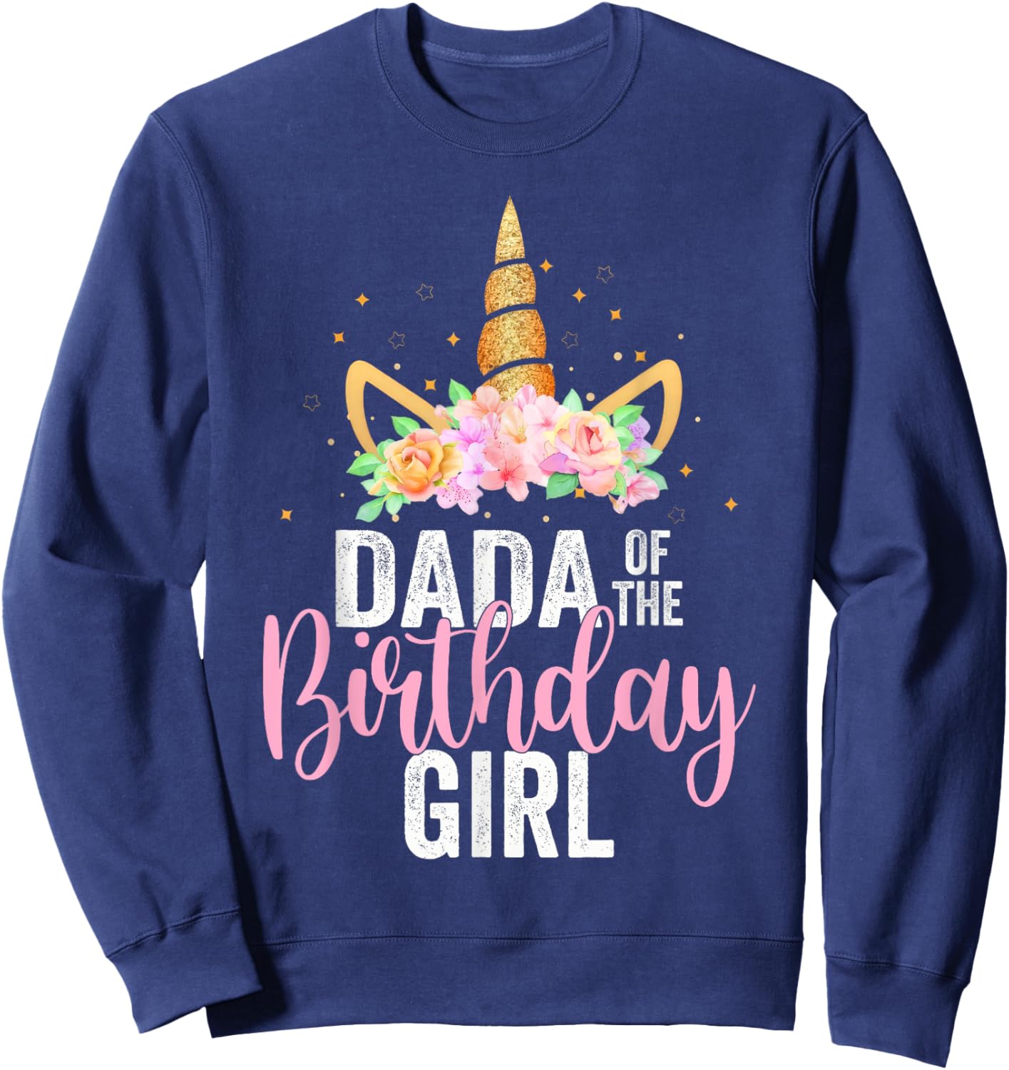 Dada Of The Birthday Girl Unicorn Girls Family Matching Sweatshirt - Sweatshirt | Navy