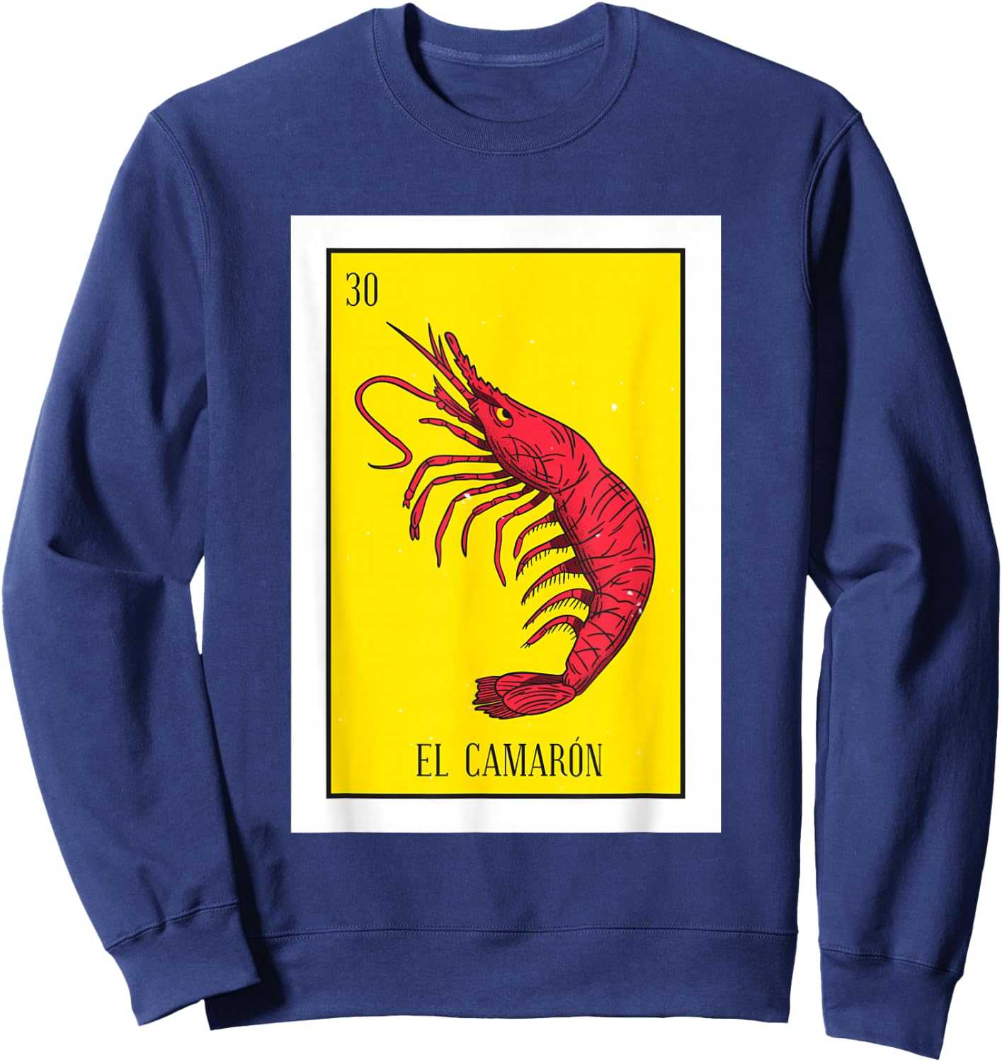 El Camaron Lottery Gift The Shrimp Card Mexican Lottery Sweatshirt - Sweatshirt | Navy