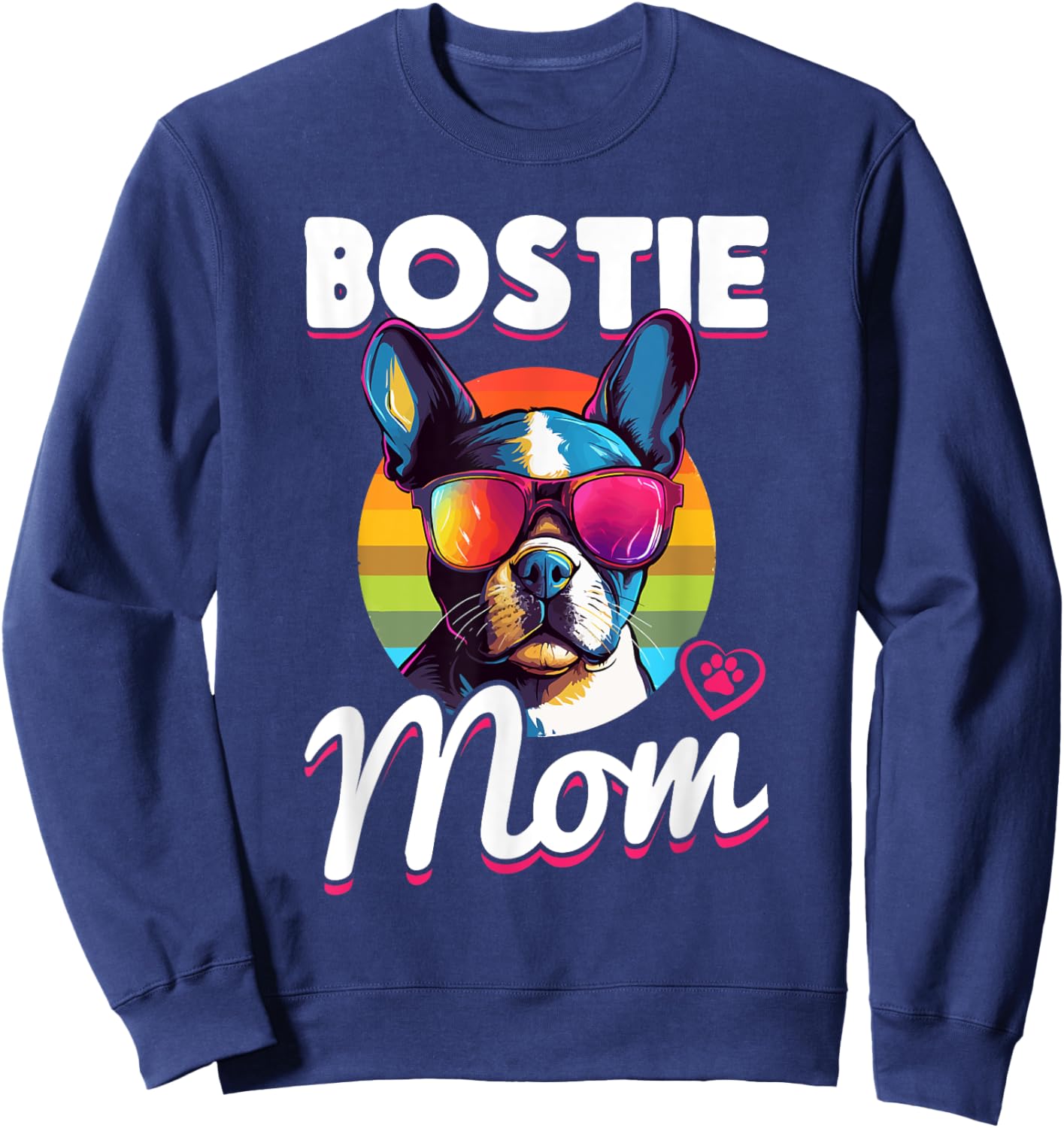Boston Terrier Bostie Dog Breed Pet - Bostie mom Sweatshirt - Sweatshirt | Navy
