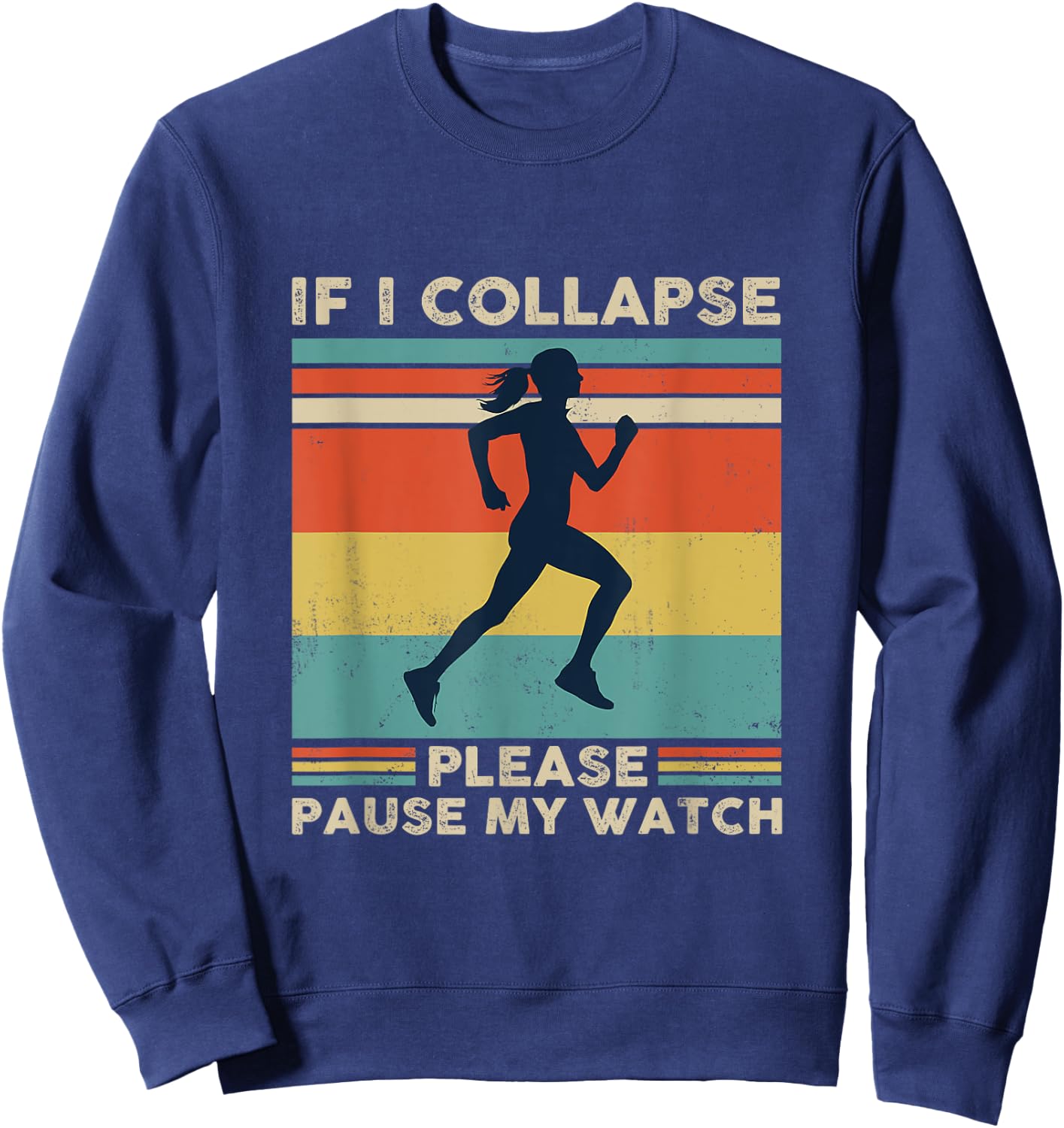 If I Collapse Please Pause My Watch Sweatshirt - Sweatshirt | Navy