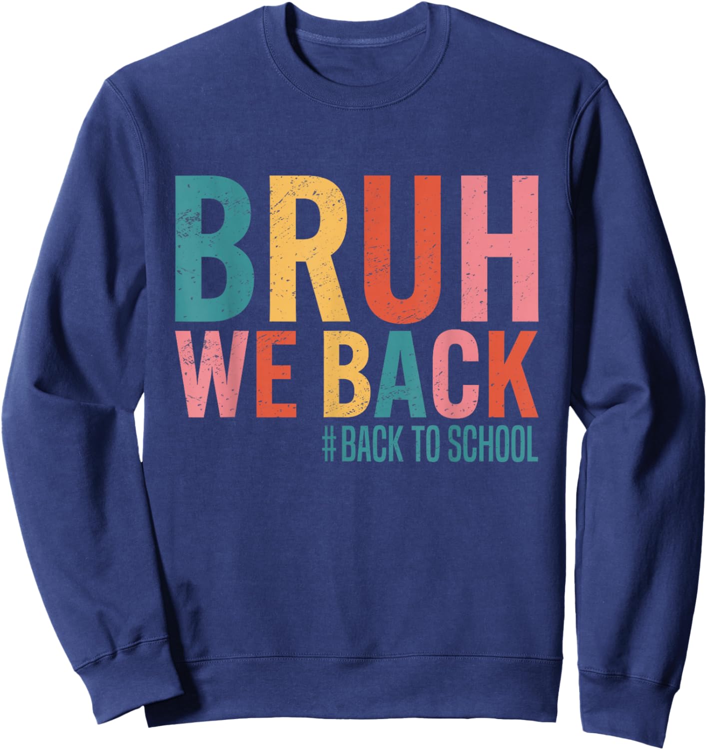 Bruh We Back Back To School Retro Vintage Back To School Sweatshirt - Sweatshirt | Navy
