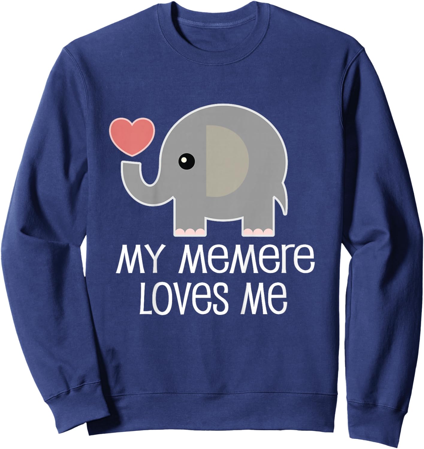 My Memere Loves Me Sweatshirt - Sweatshirt | Navy