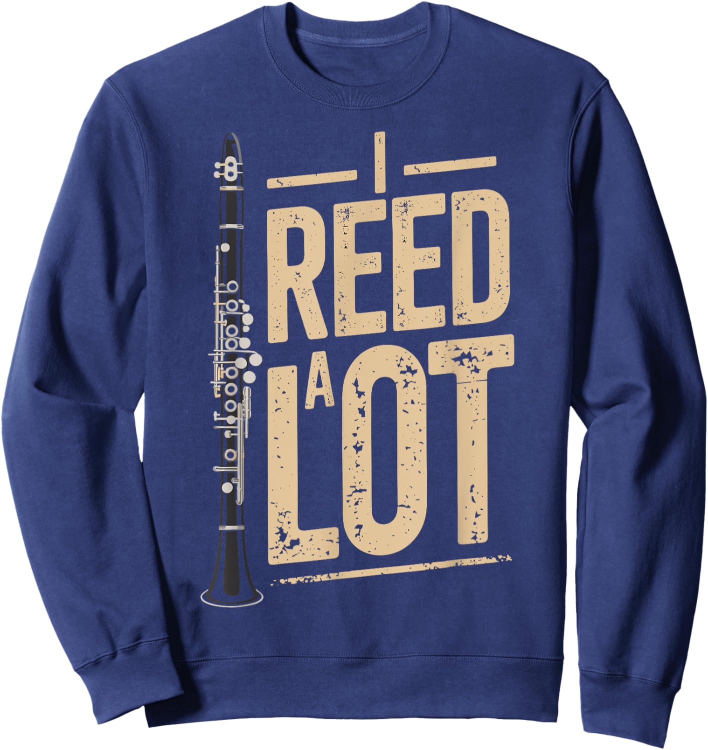 I Reed a Lot Funny Clarinet Music Humor Performer Sweatshirt - Sweatshirt | Navy