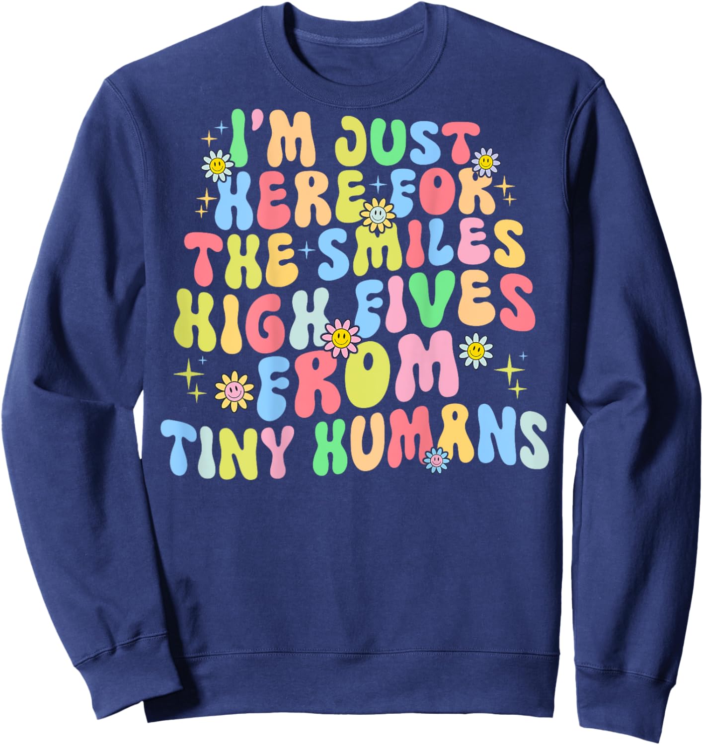 I’m Just here for The smiles High Fives Pediatric Nurse Sweatshirt - Sweatshirt | Navy