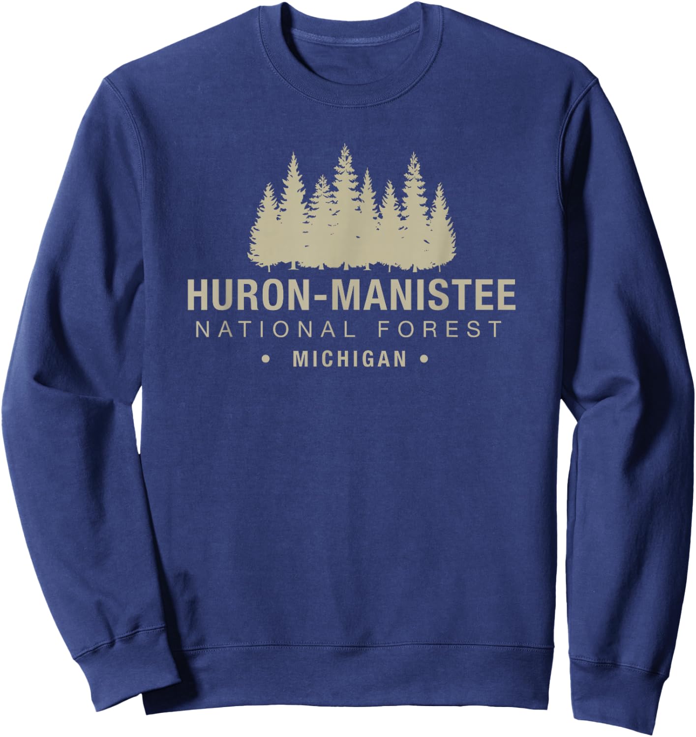 Huron Manistee National Forest Michigan Sweatshirt - Sweatshirt | Navy