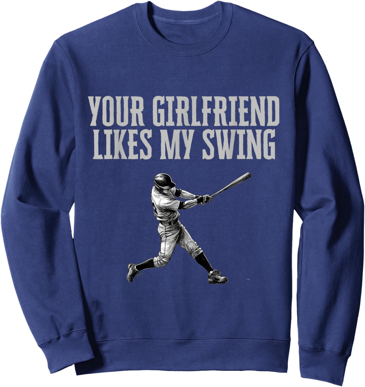 Funny Baseball Quote Your Girlfriend Likes My Swing Youth Sweatshirt - Sweatshirt | Navy