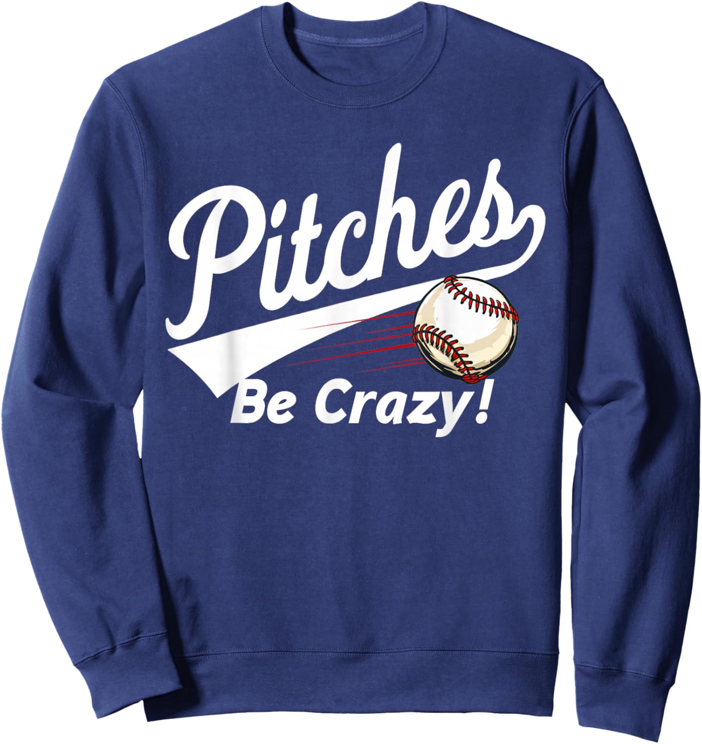 "Pitches Be Crazy" - Baseball Humor Youth Sweatshirt - Sweatshirt | Navy