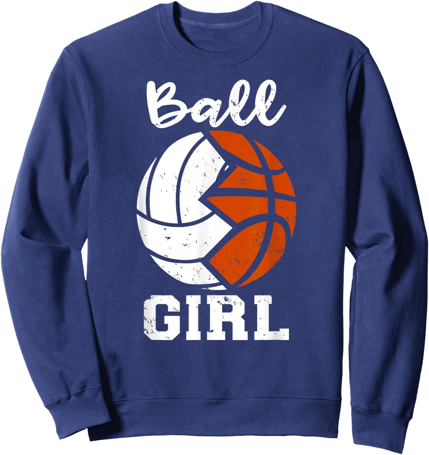 Ball Girl Funny Volleyball Basketball Girl Sweatshirt - Sweatshirt | Navy