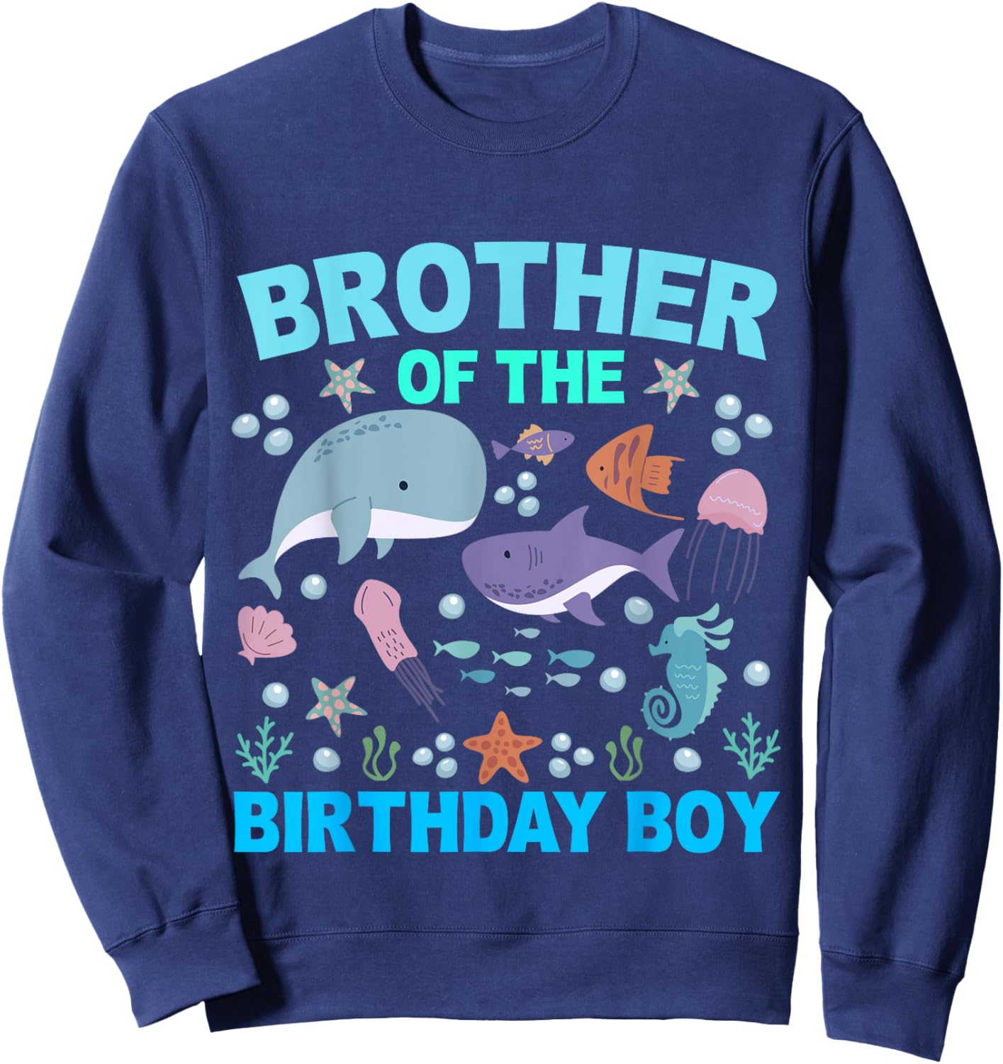 Brother Of The Birthday Boy Sea Fish Ocean Animals Aquarium Sweatshirt - Sweatshirt | Navy