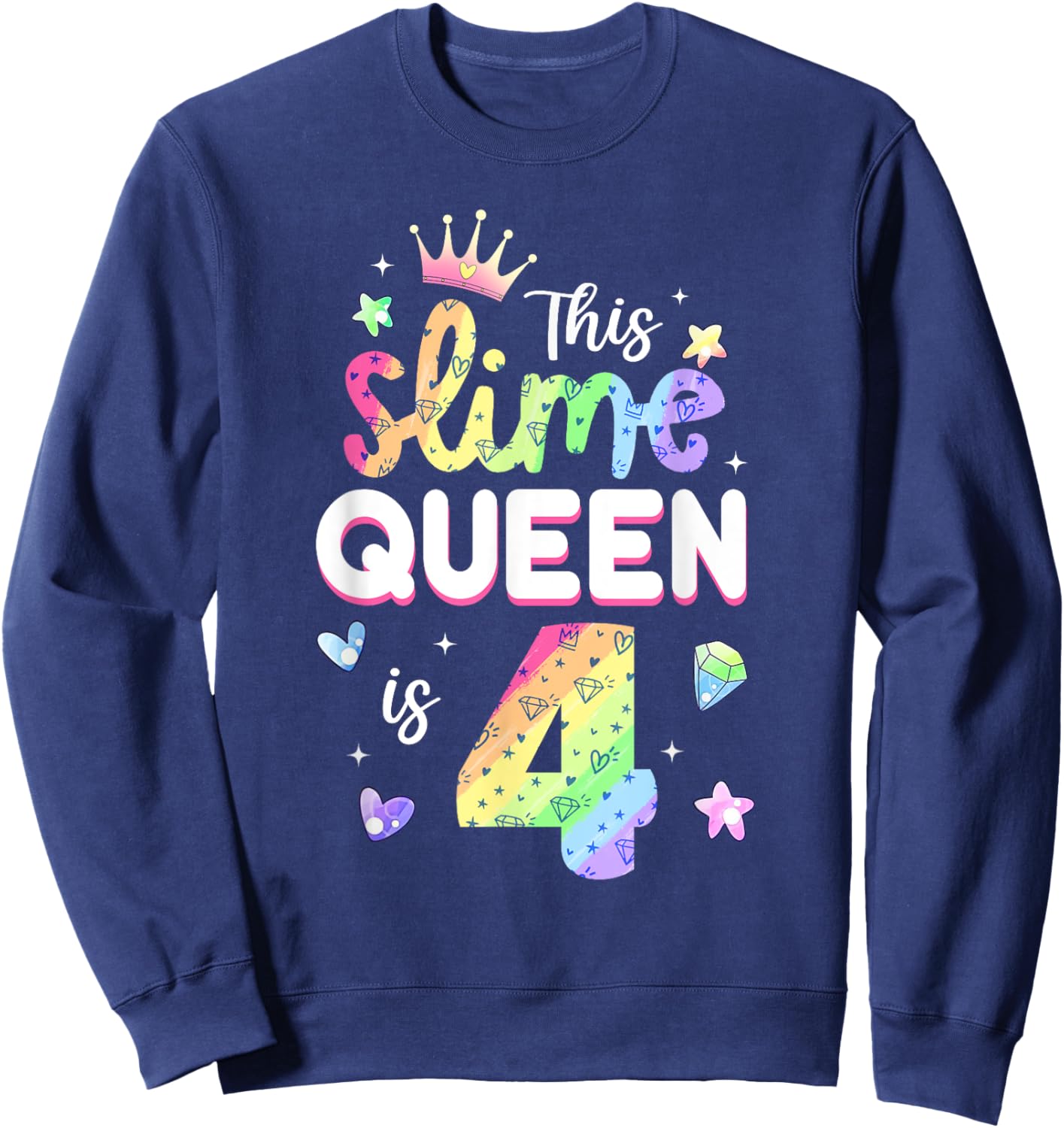 This Slime Queen Is 4 Year Old 4th Birthday Shirt For Girls Sweatshirt - Sweatshirt | Navy