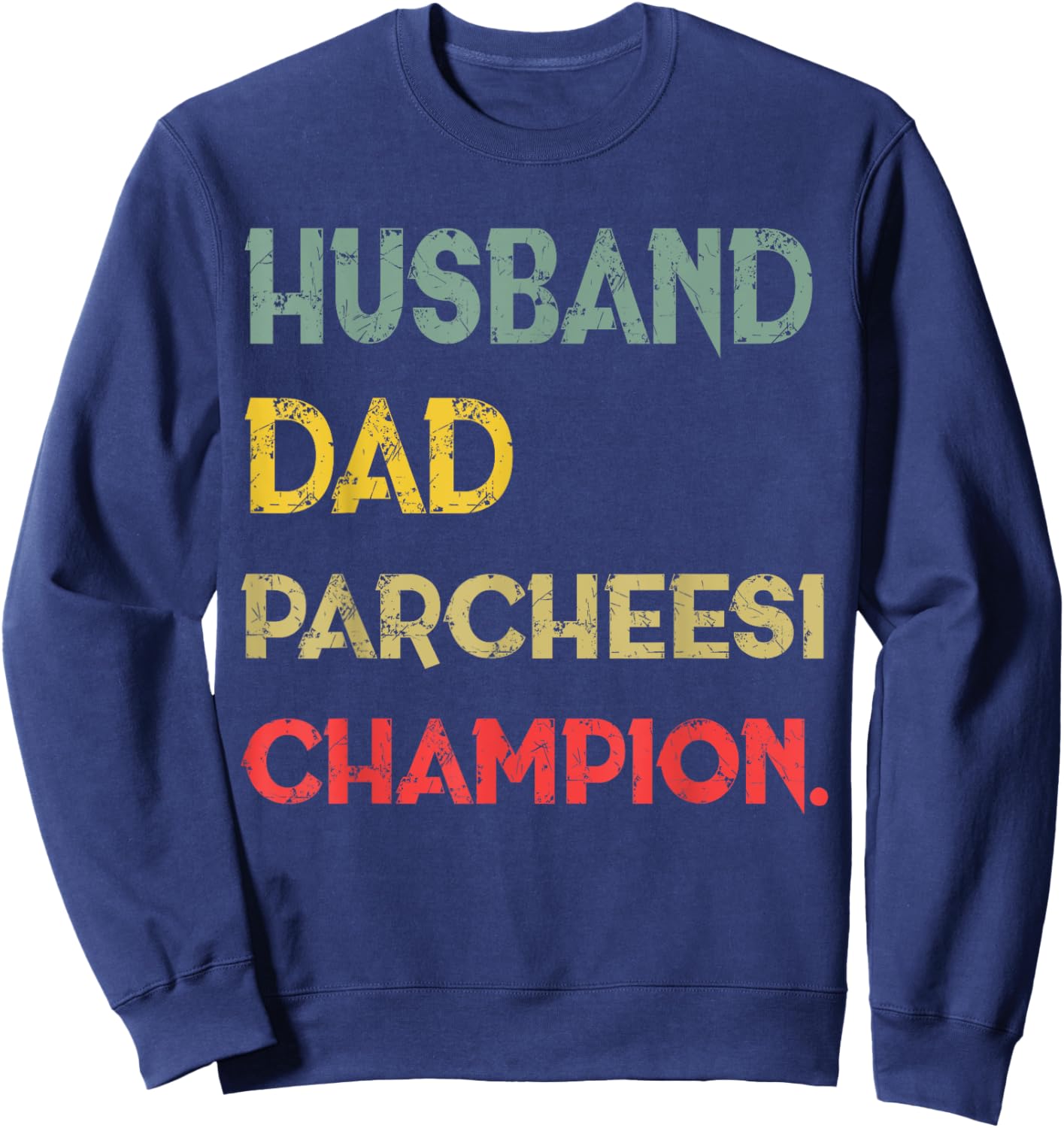 Husband Dad I'm a Parcheesi Champion Legend Sweatshirt - Sweatshirt | Navy