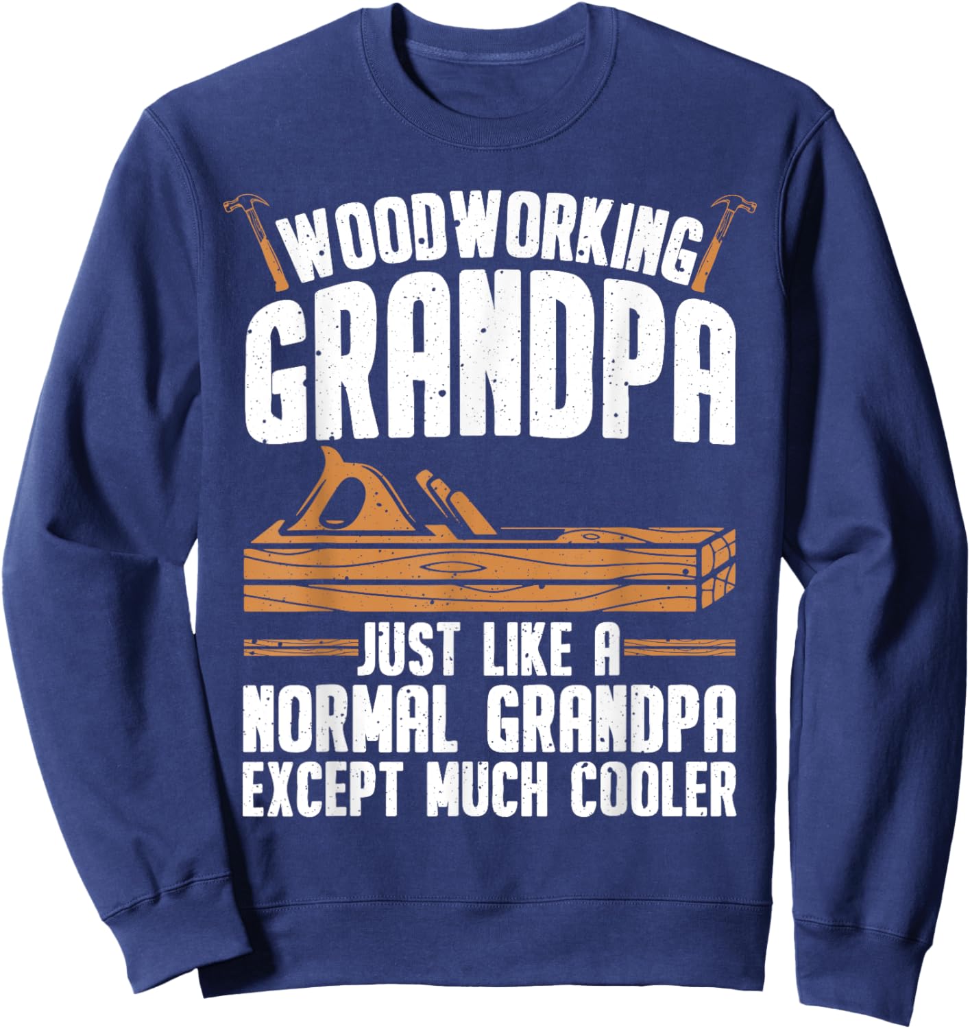 Funny Woodworking For Woodwork Grandpa Dad Men Woodworker Sweatshirt - Sweatshirt | Navy