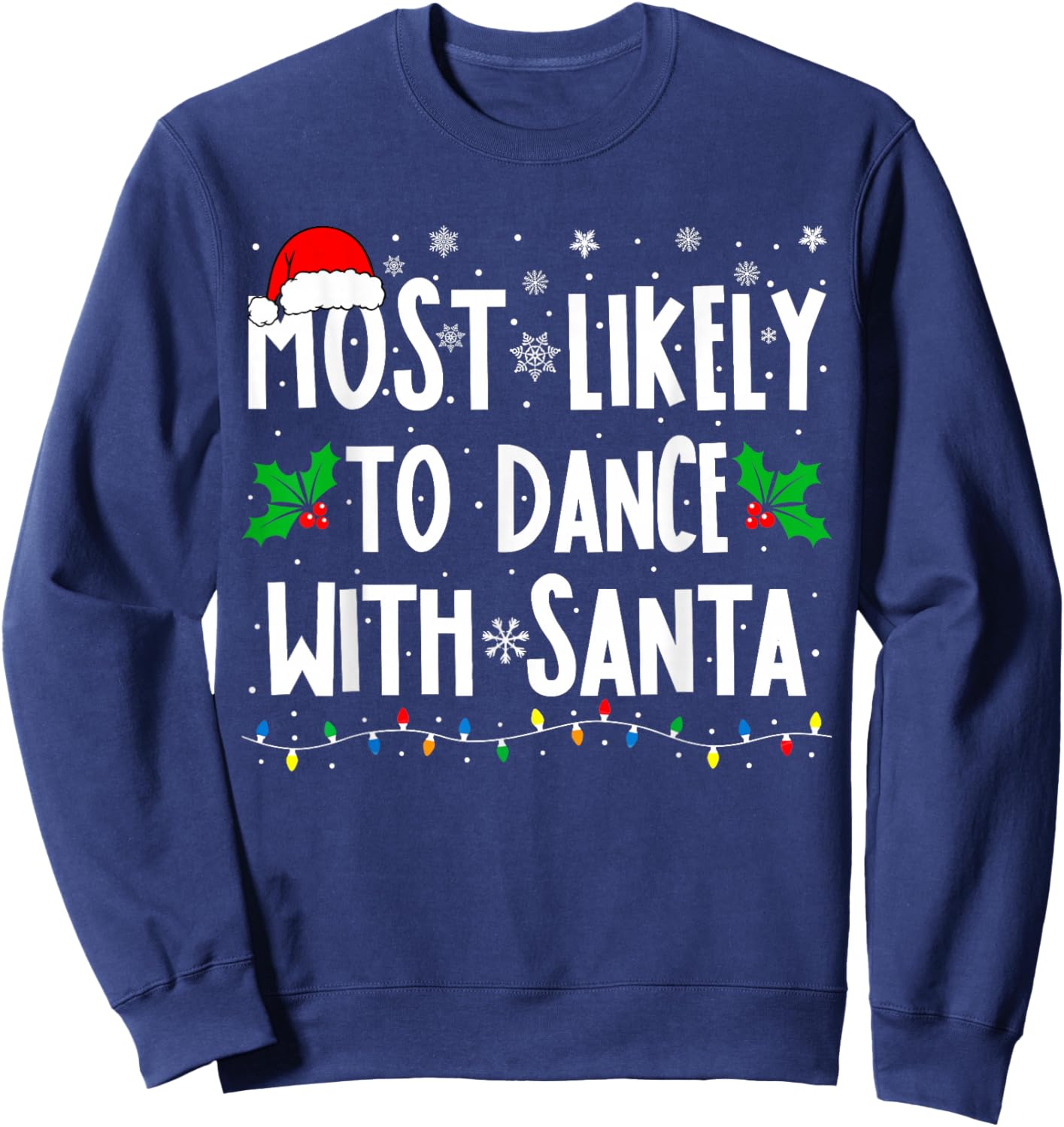 Most Likely To Dance With Santa Family Matching Christmas Sweatshirt - Sweatshirt | Navy