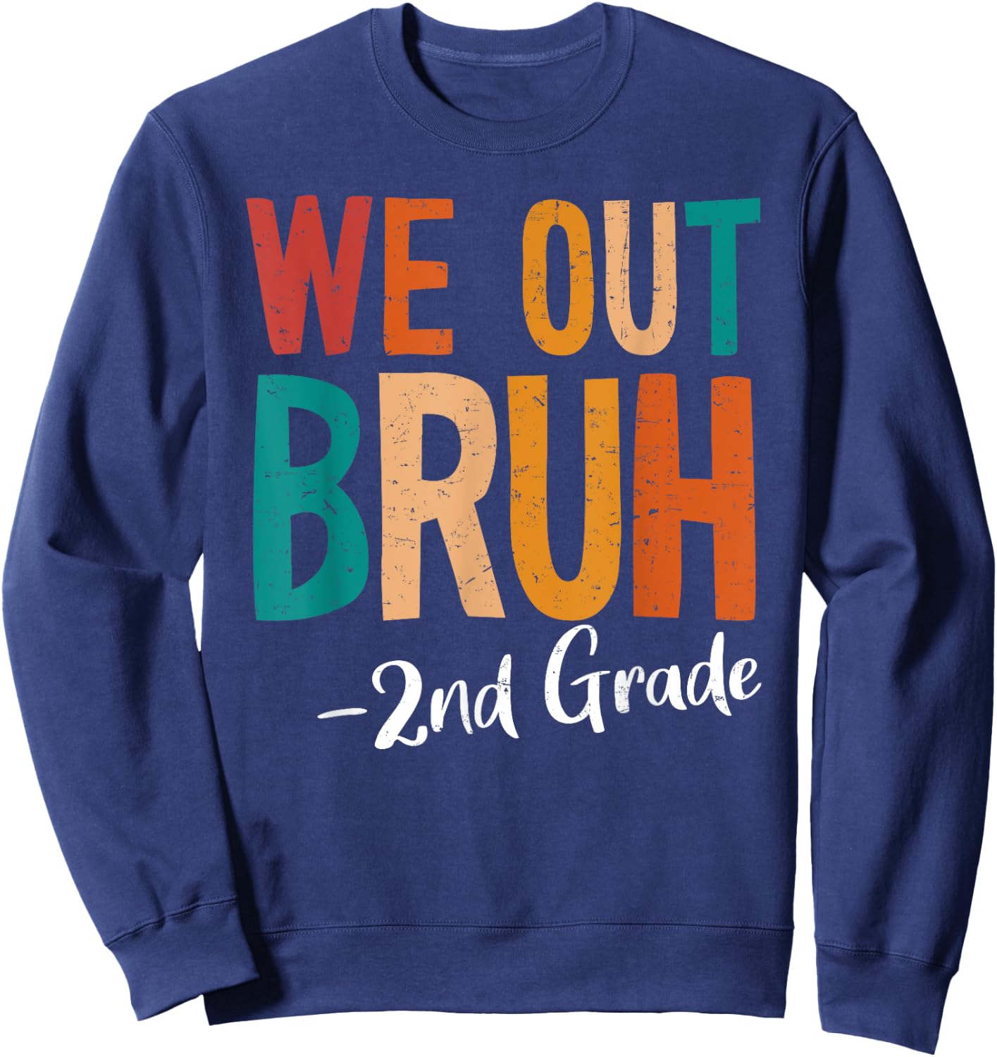 Bruh We Out 2nd Grade Last Day Of School 2025 Summer Break Sweatshirt - Sweatshirt | Navy