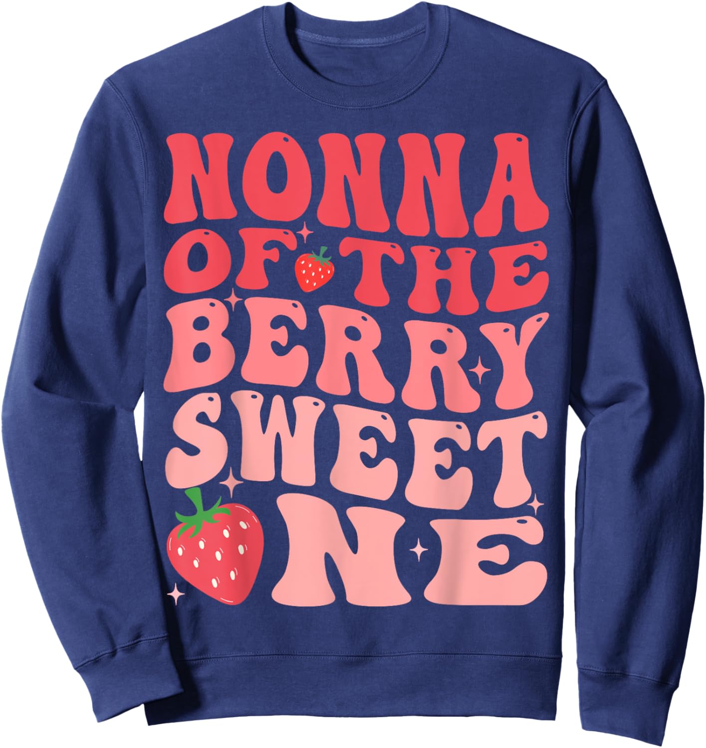 Nonna Of The Berry Sweet One 1st Birthday Strawberry Sweatshirt - Sweatshirt | Navy
